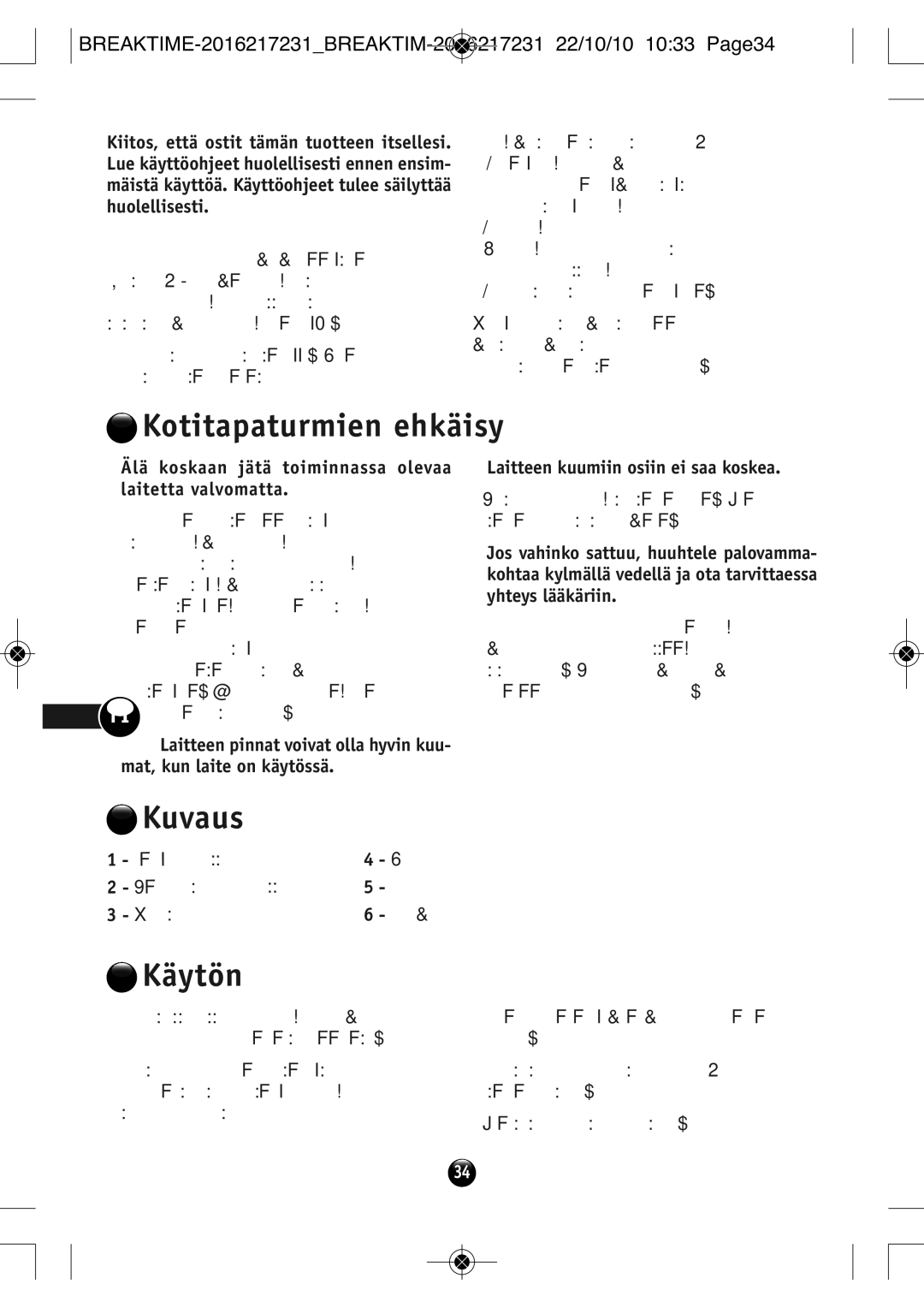 Tefal SM271941 manual Kotitapaturmien ehkäisy, Kuvaus, Käytön, Älä koskaan jätä toiminnassa olevaa laitetta valvomatta 