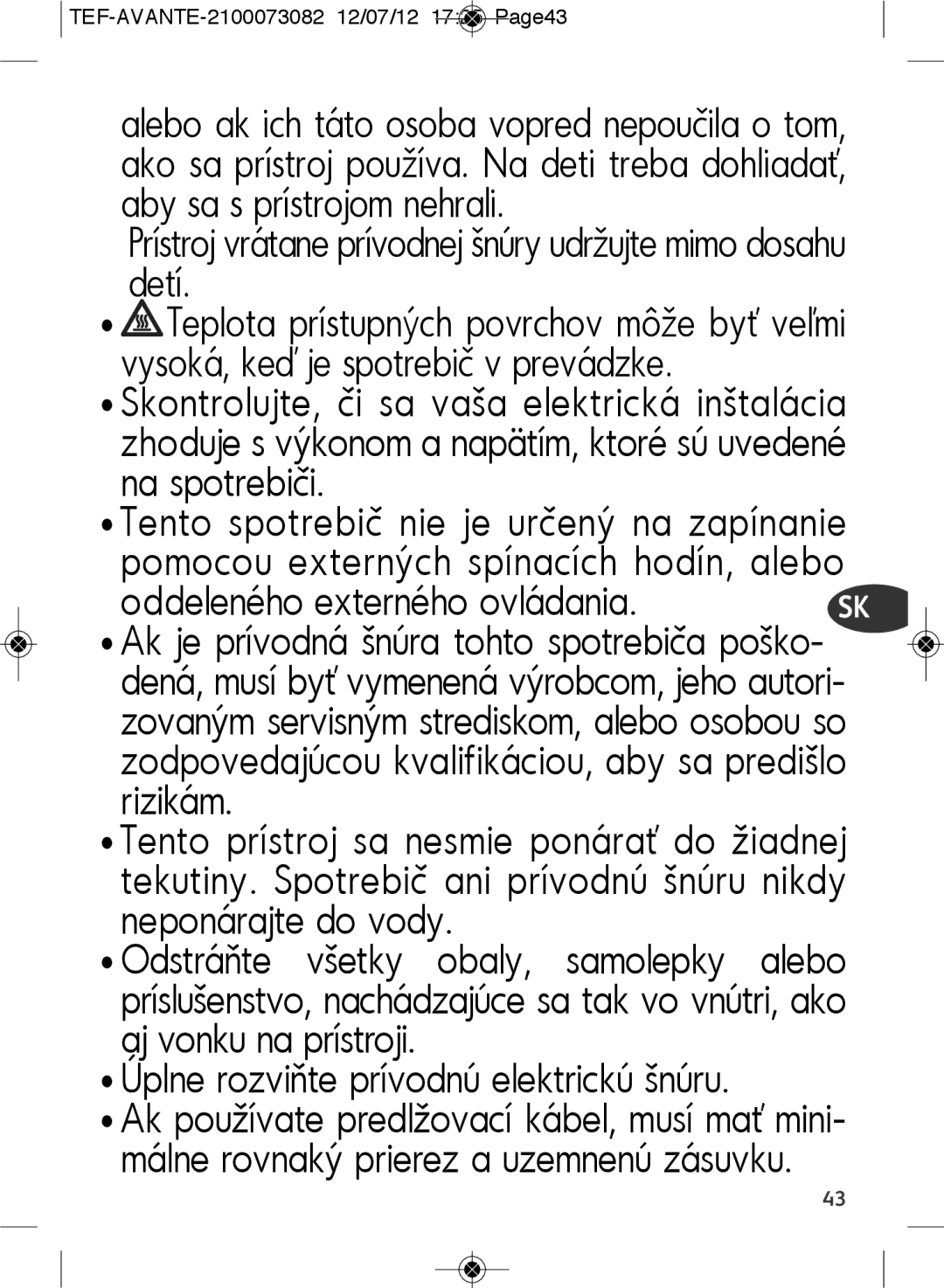 Tefal SW605816, SW605833 manual Prístroj vrátane prívodnej šnúry udržujte mimo dosahu detí, Oddeleného externého ovládania 