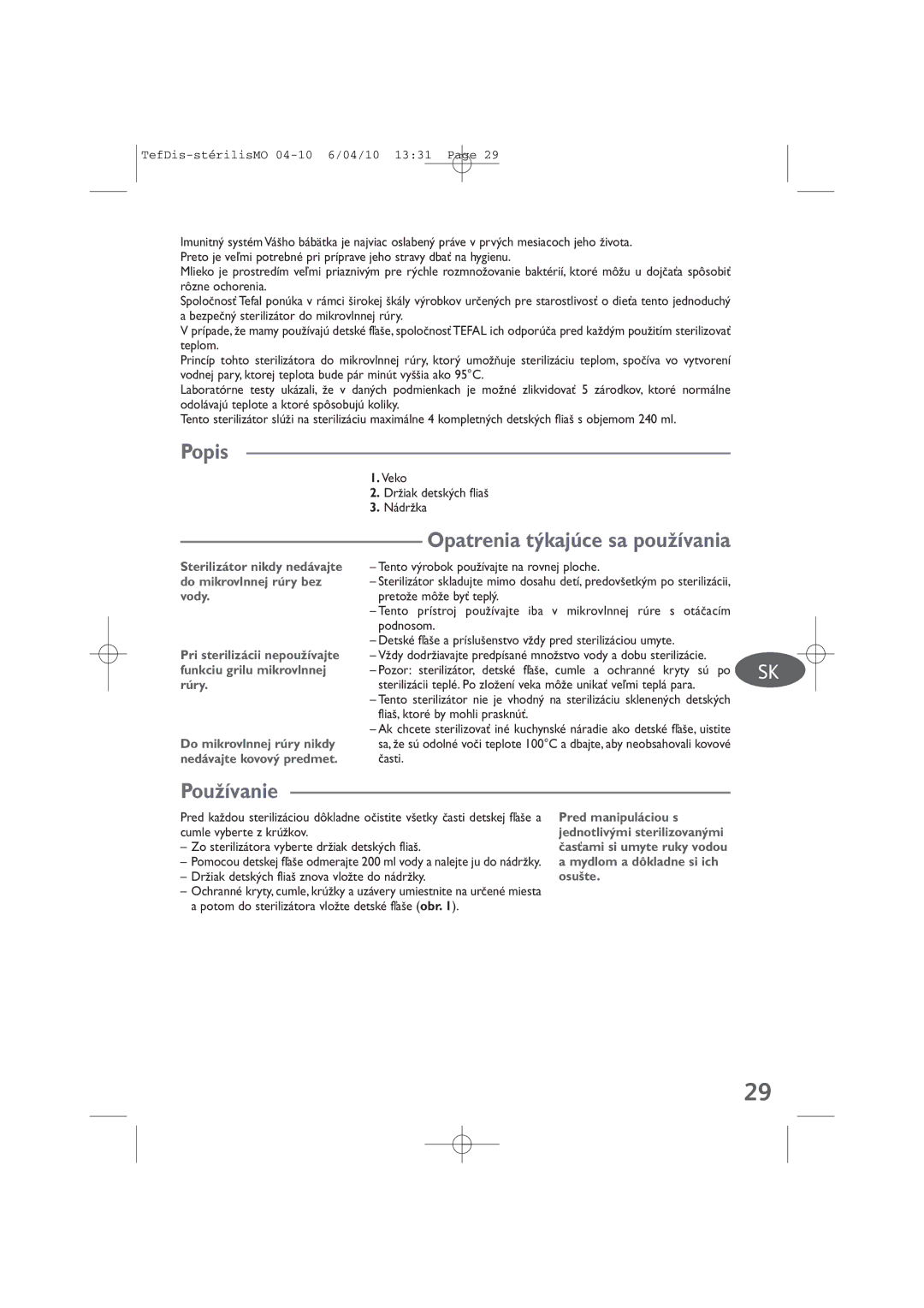 Tefal TD1300K0 manual PouÏívanie, Opatrenia t˘kajúce sa pouÏívania 