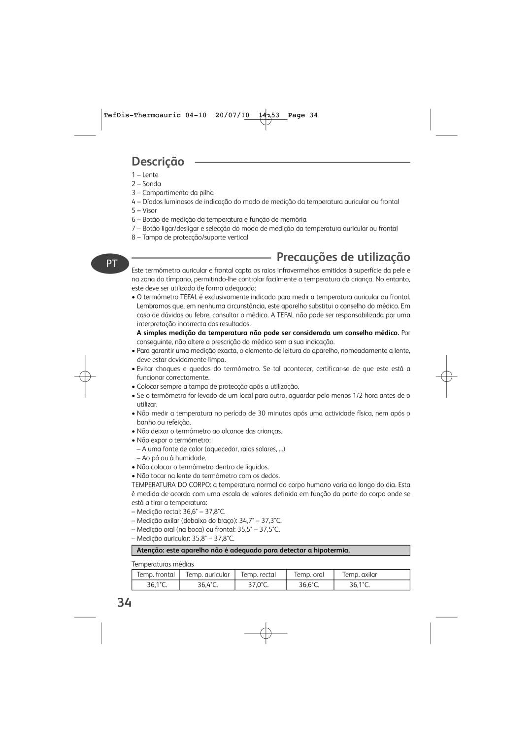 Tefal TD1400K0 manual Descrição, Precauções de utilização, Temperaturas médias, Temp. rectal Temp. oral Temp. axilar 36,1C 