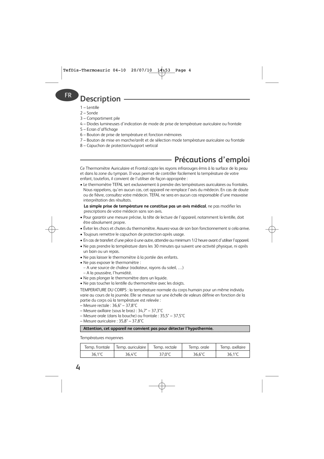 Tefal TD1400K0 manual Description, Précautions d’emploi, Temp. rectale Temp. orale Temp. axillaire 