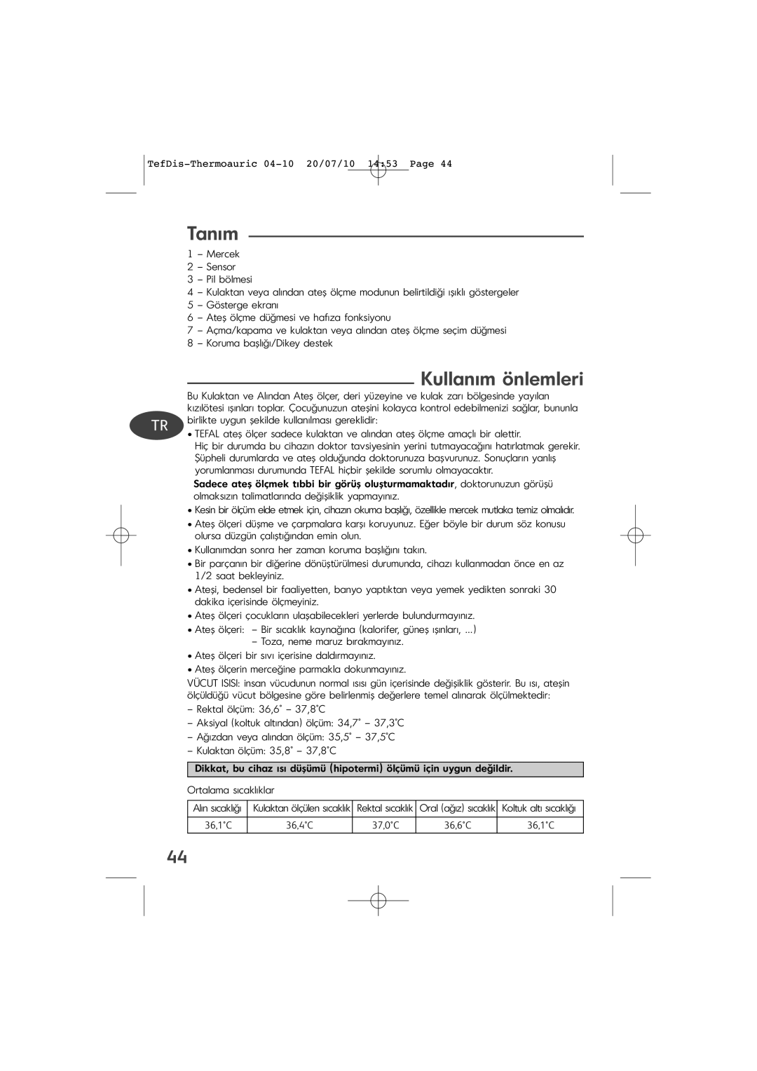 Tefal TD1400K0 manual Tanm, Kullanm önlemleri, Ortalama scaklklar Aln scaklğ 