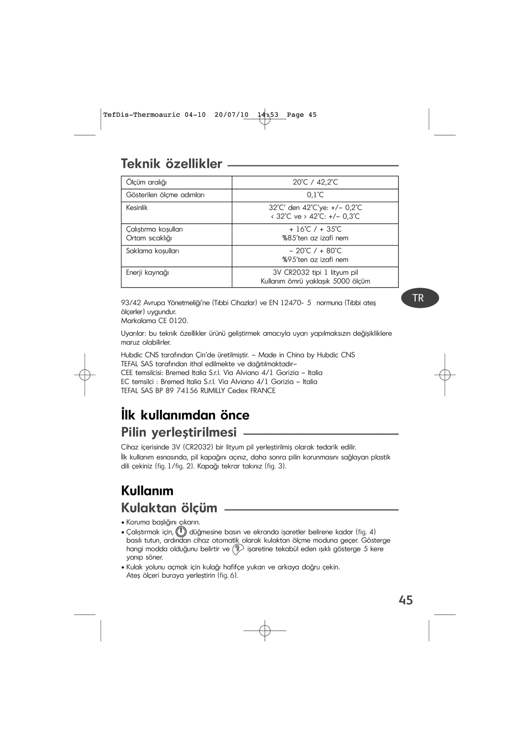 Tefal TD1400K0 manual Teknik özellikler, Kulaktan ölçüm, Saklama koşullar 20C / + 80C, Dili çekiniz / . Kapağ tekrar taknz 