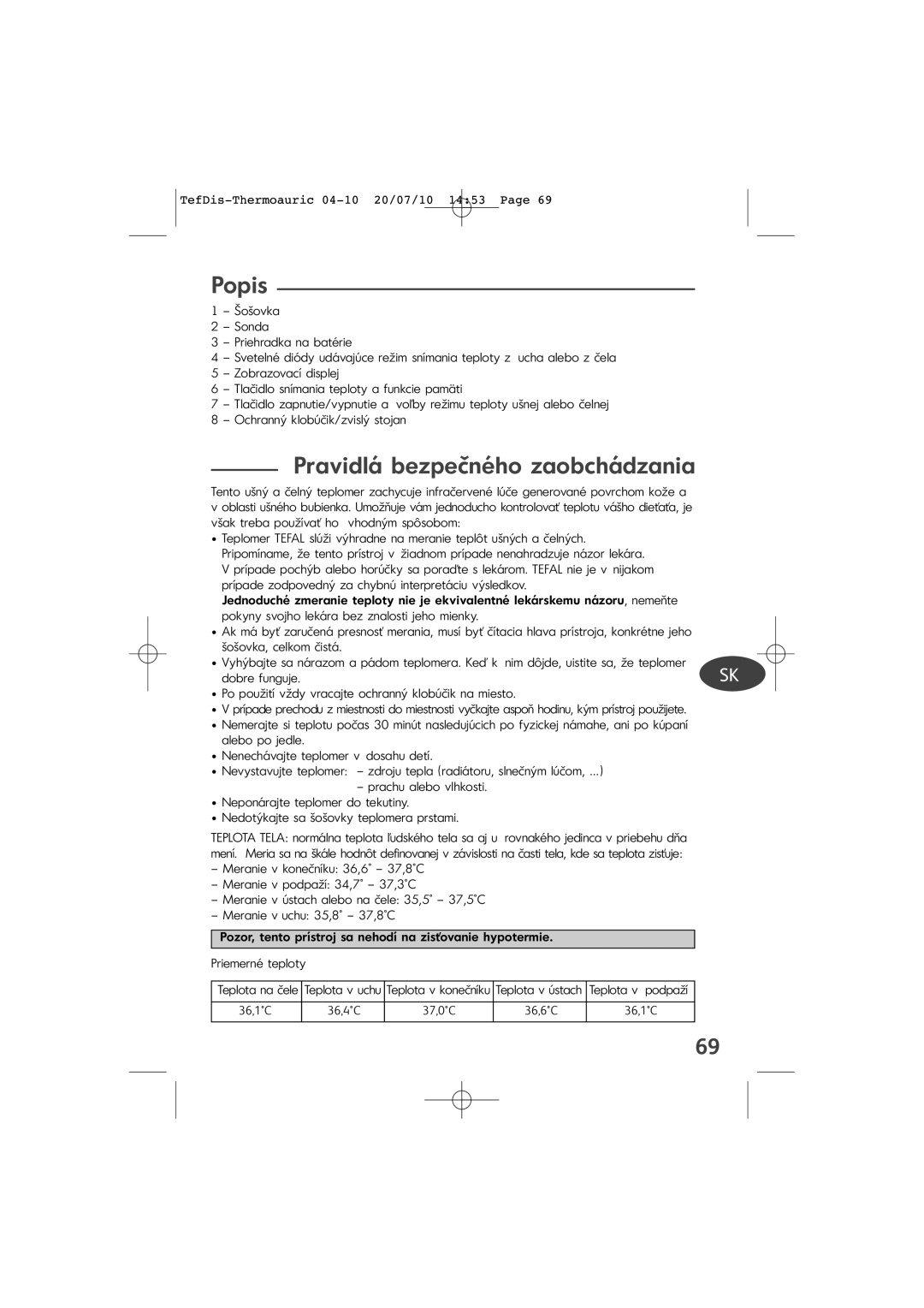 Tefal TD1400K0 manual Pravidlá bezpečného zaobchádzania, Pozor, tento prístroj sa nehodí na zisťovanie hypotermie 