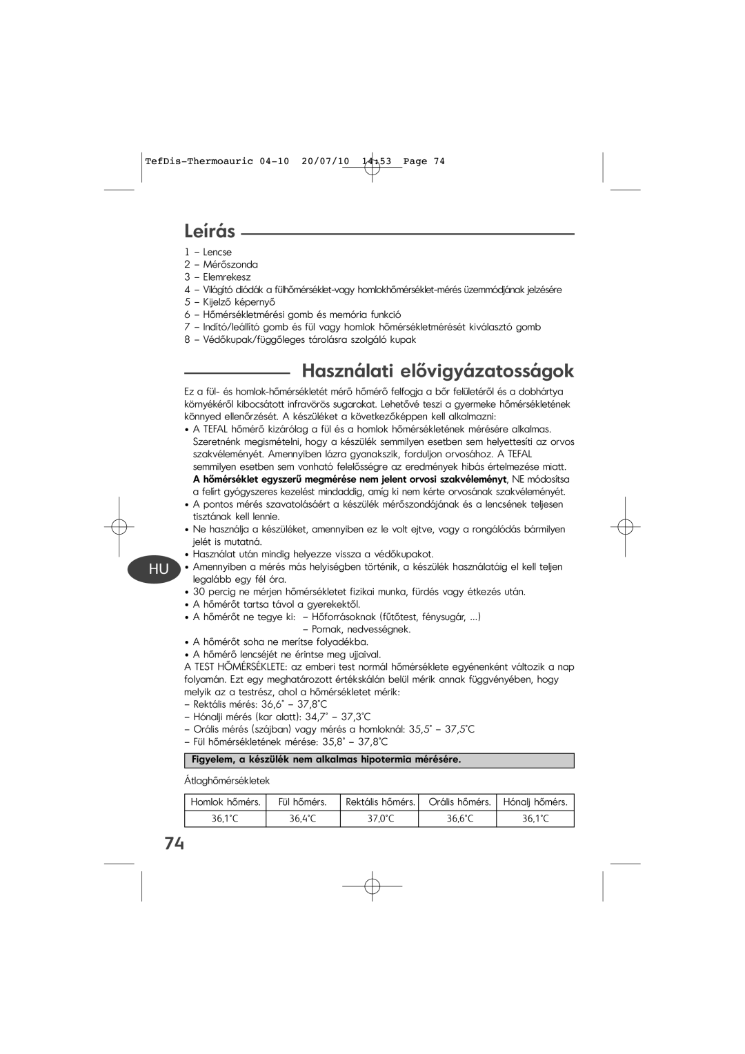 Tefal TD1400K0 manual Leírás, Használati elővigyázatosságok, Átlaghőmérsékletek Homlok hőmérs Fül hőmérs 