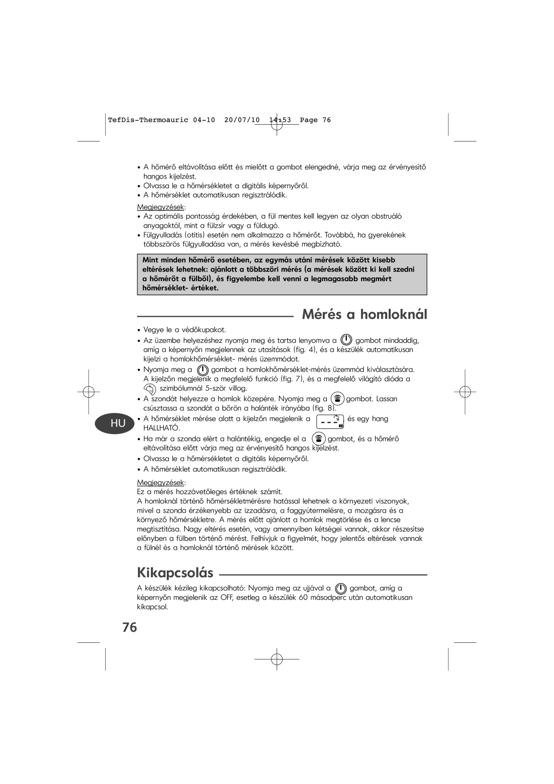 Tefal TD1400K0 manual Mérés a homloknál, Kikapcsolás 