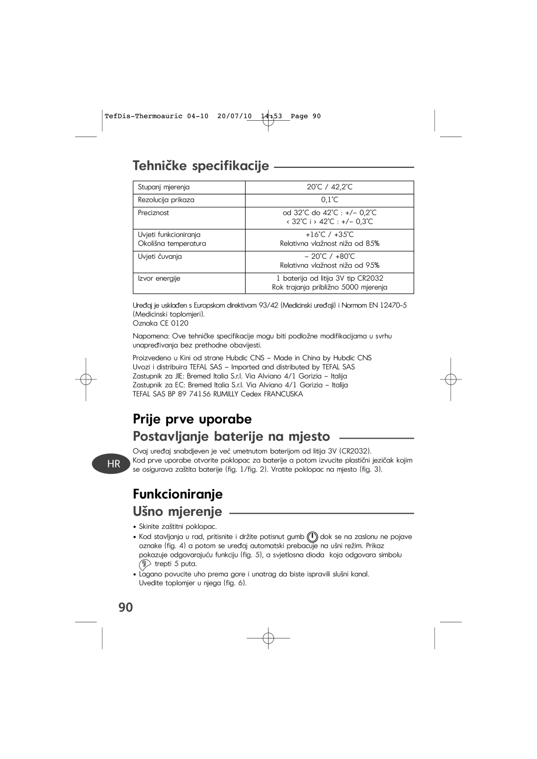 Tefal TD1400K0 manual Tehničke specifikacije, Postavljanje baterije na mjesto, Ušno mjerenje, Uvjeti čuvanja 20C / +80C 