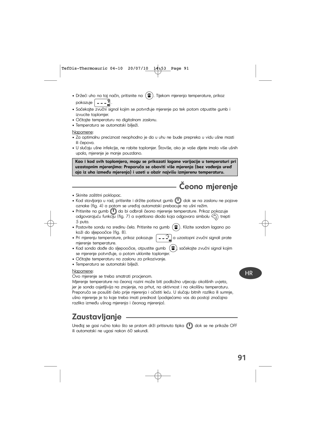 Tefal TD1400K0 manual Čeono mjerenje, Zaustavljanje, Mjerenje temperature, Kad sonda dode do sljepoočice, otpustite gumb 