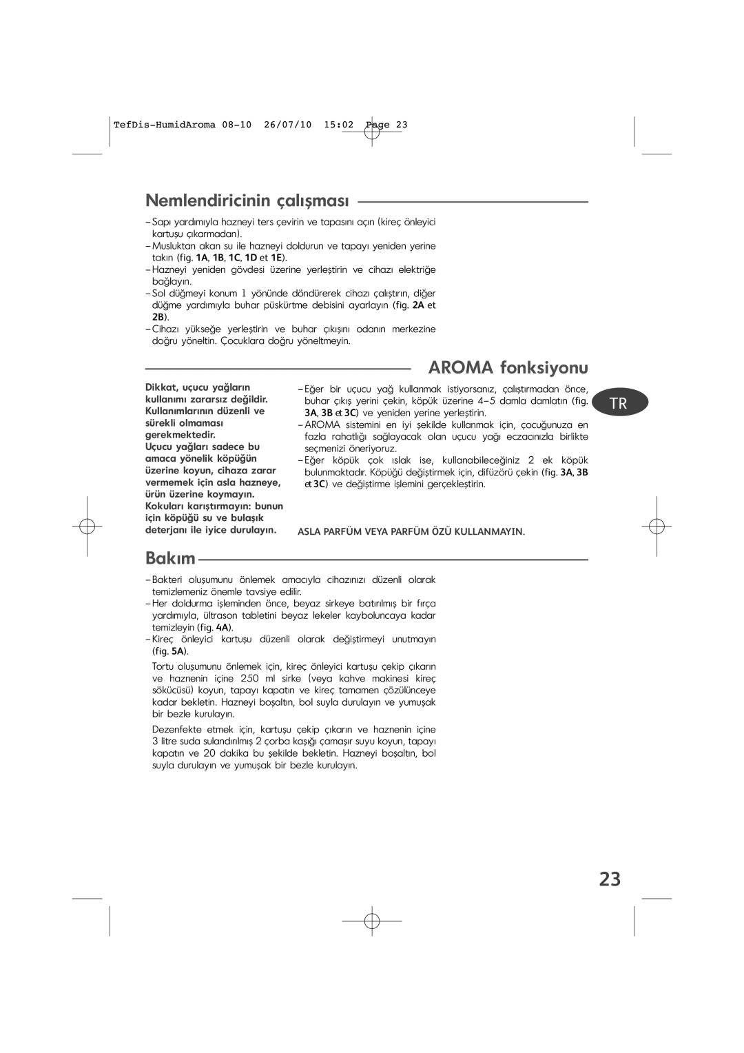 Tefal TD4100K0 manual Nemlendiricinin çal, Aroma fonksiyonu, Bak 