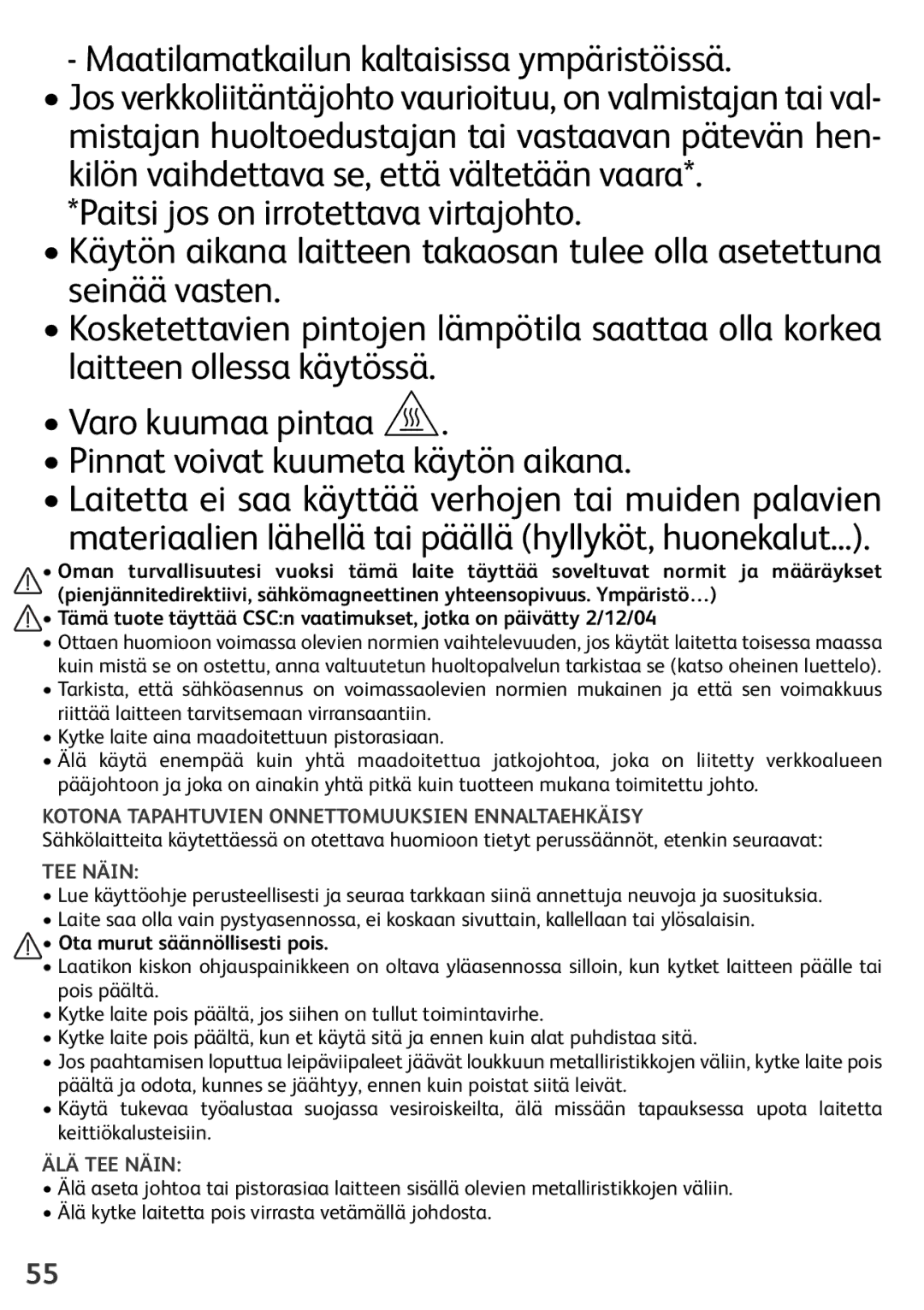 Tefal TL600830 manual Kotona Tapahtuvien Onnettomuuksien Ennaltaehkäisy, Ota murut säännöllisesti pois, ÄLÄ TEE Näin 