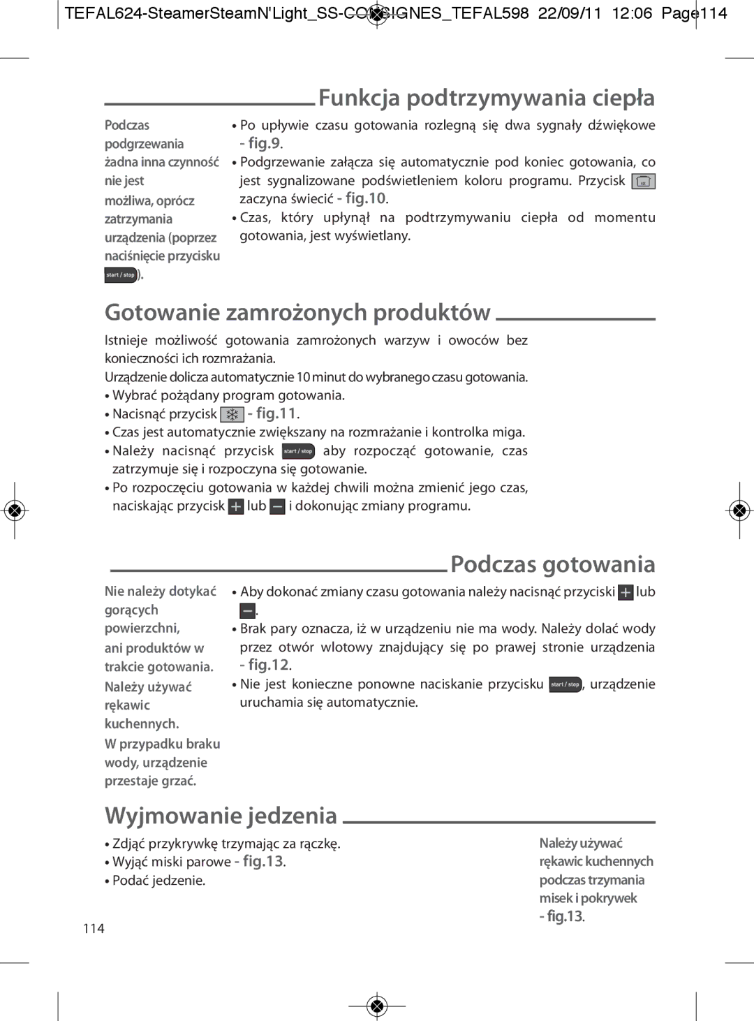 Tefal VC300831, VC300860, VC300810 Podczas gotowania, Wyjmowanie jedzenia, Funkcja podtrzymywania ciepła, Należy używać 