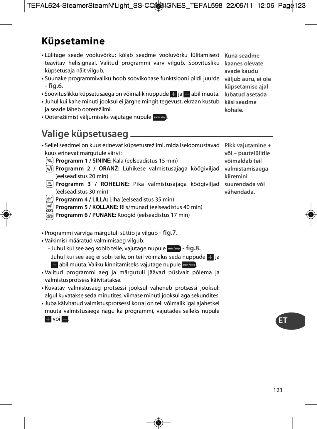 Tefal VC300810, VC300860, VC300831, VC300830, VC300865 manual Küpsetamine, Valige küpsetusaeg 