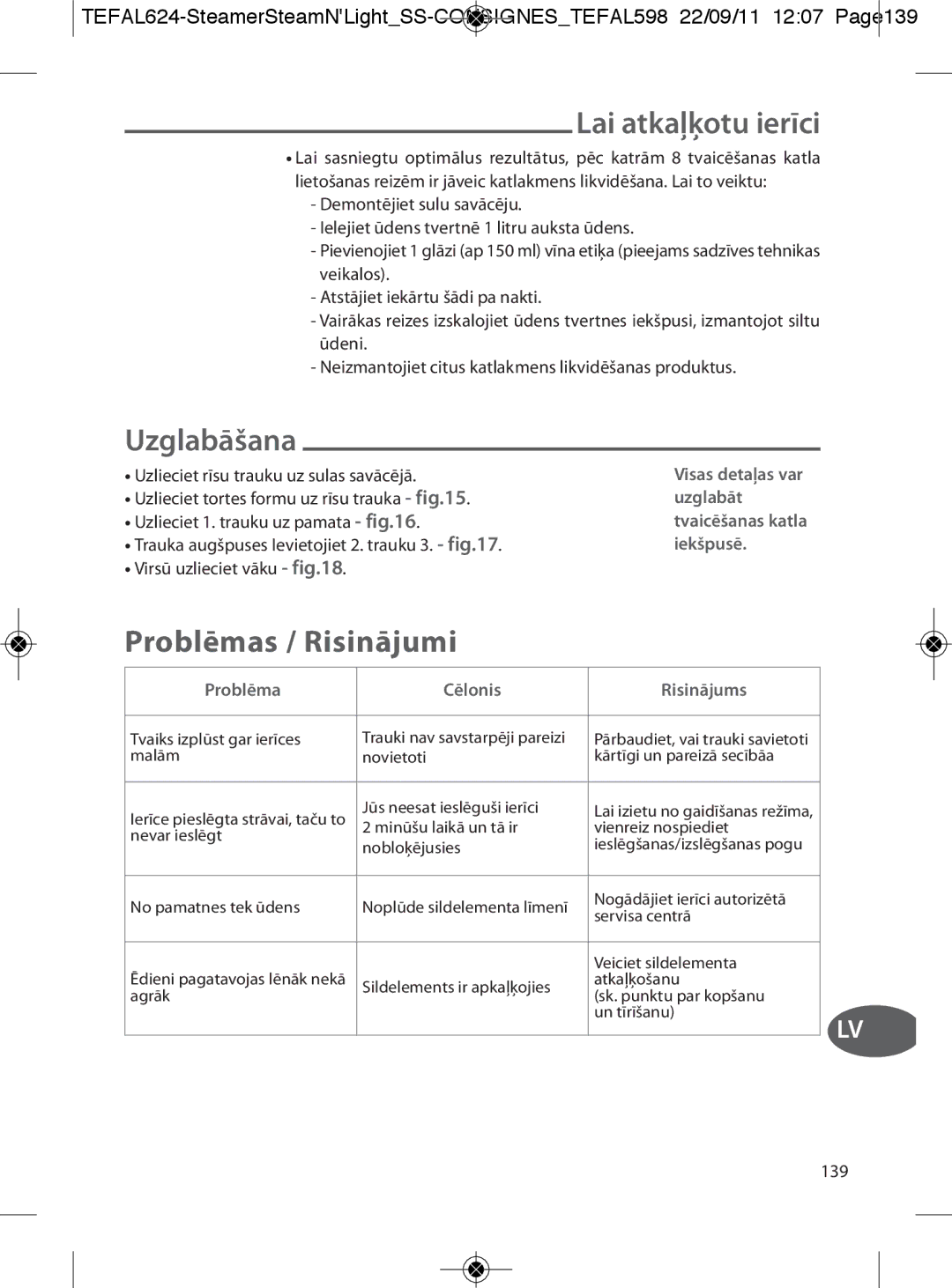 Tefal VC300831, VC300860, VC300810 Lai atkaļķotu ierīci, Problēmas / Risinājumi, Uzglabāšana, Problēma Cēlonis Risinājums 