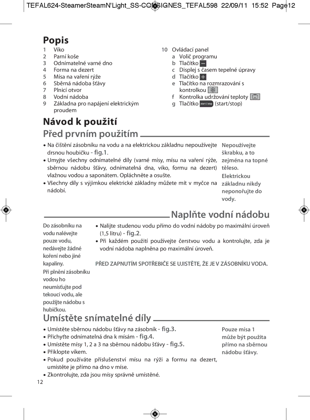 Tefal VC300860, VC300810 manual Popis, Návod k použití, Před prvním použitím, Umístěte snímatelné díly, Naplňte vodní nádobu 