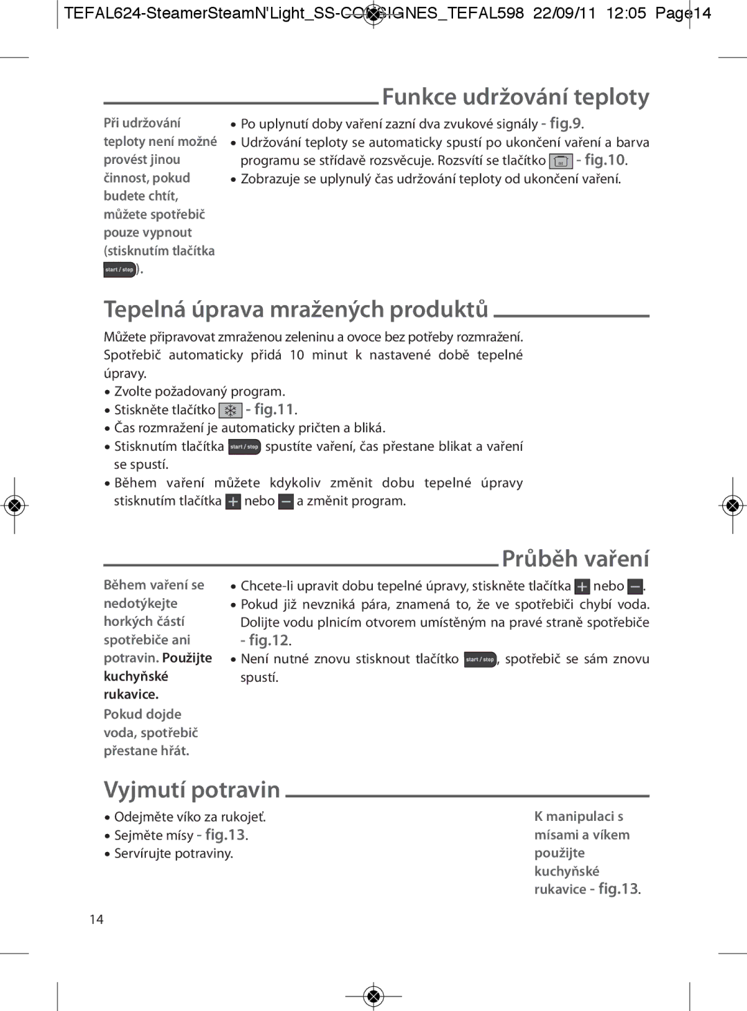 Tefal VC300831, VC300860 manual Funkce udržování teploty, Tepelná úprava mražených produktů, Průběh vaření, Vyjmutí potravin 