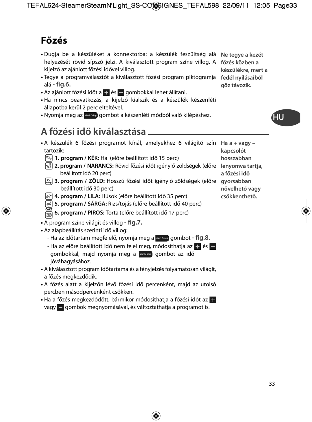 Tefal VC300810, VC300860, VC300831, VC300830, VC300865 manual Főzési idő kiválasztása 