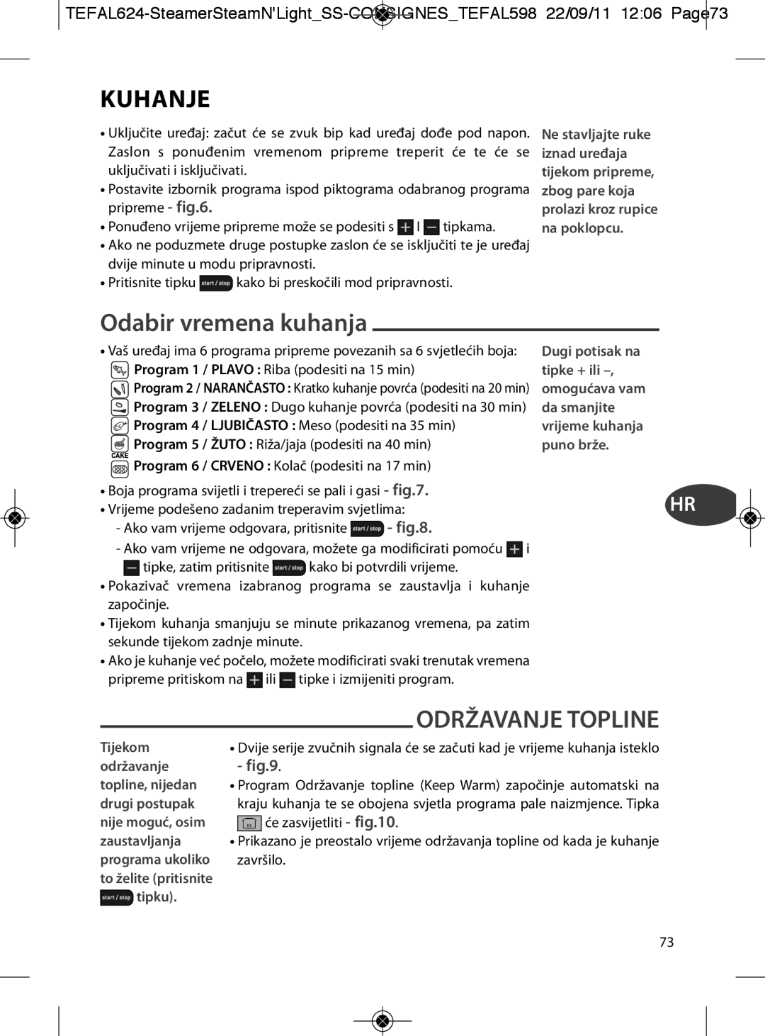 Tefal VC300810, VC300860, VC300831, VC300830, VC300865 manual Odabir vremena kuhanja, Tipke + ili, Da smanjite, Puno brže 