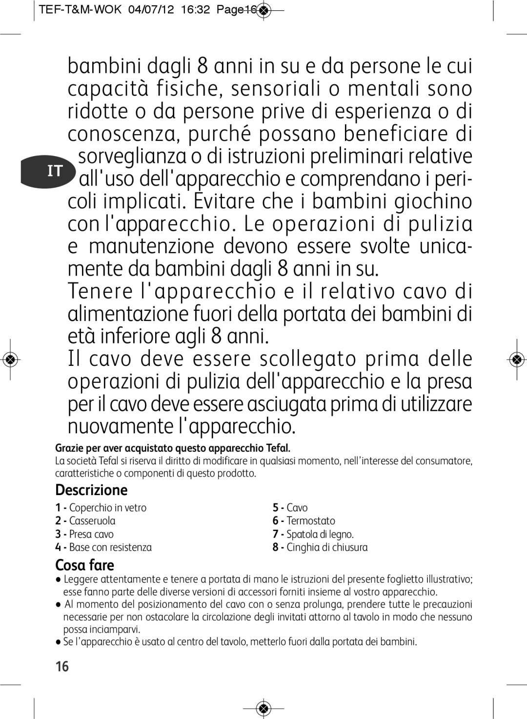 Tefal WO601601 manual Descrizione, Cosa fare, TEF-T&M-WOK 04/07/12 1632 Page16, Base con resistenza 