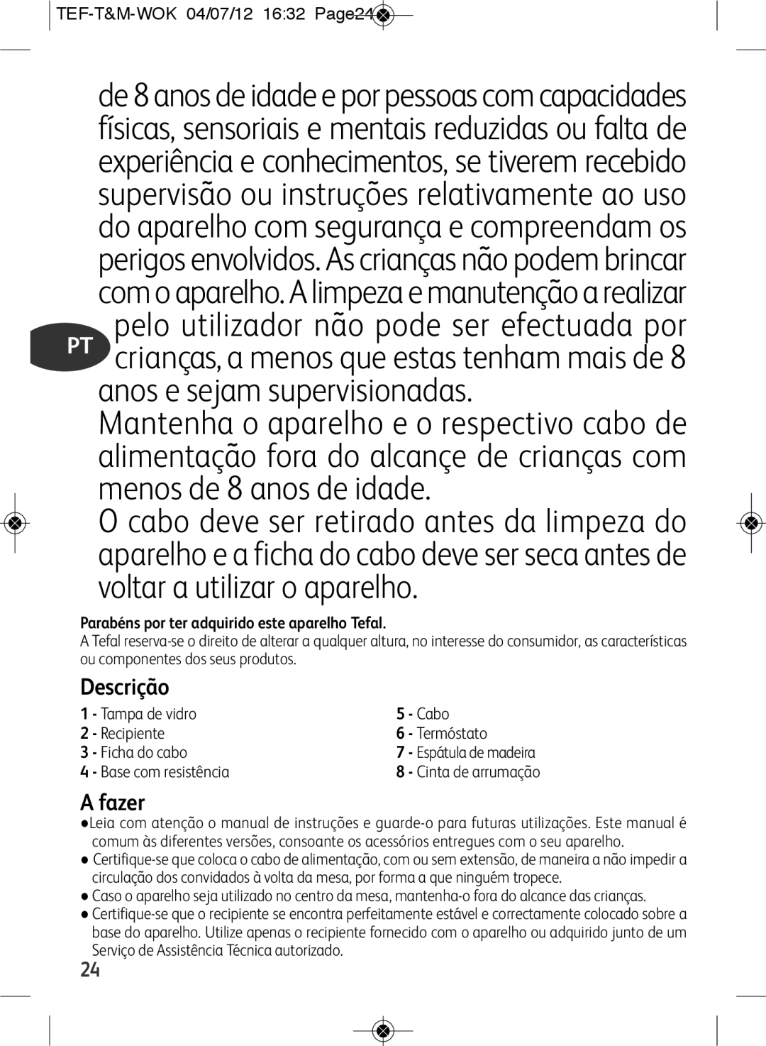 Tefal WO601601 Descrição, Fazer, TEF-T&M-WOK 04/07/12 1632 Page24, Tampa de vidro Cabo Recipiente Termóstato Ficha do cabo 