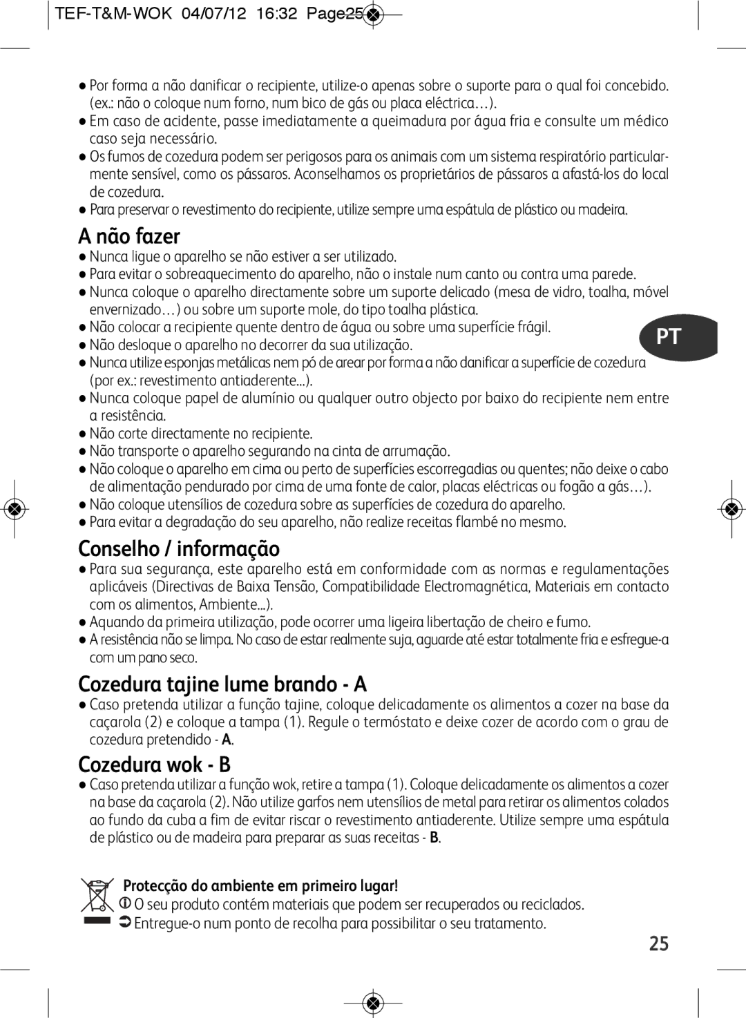 Tefal WO601601 manual Não fazer, Conselho / informação, Cozedura tajine lume brando a, Cozedura wok B 