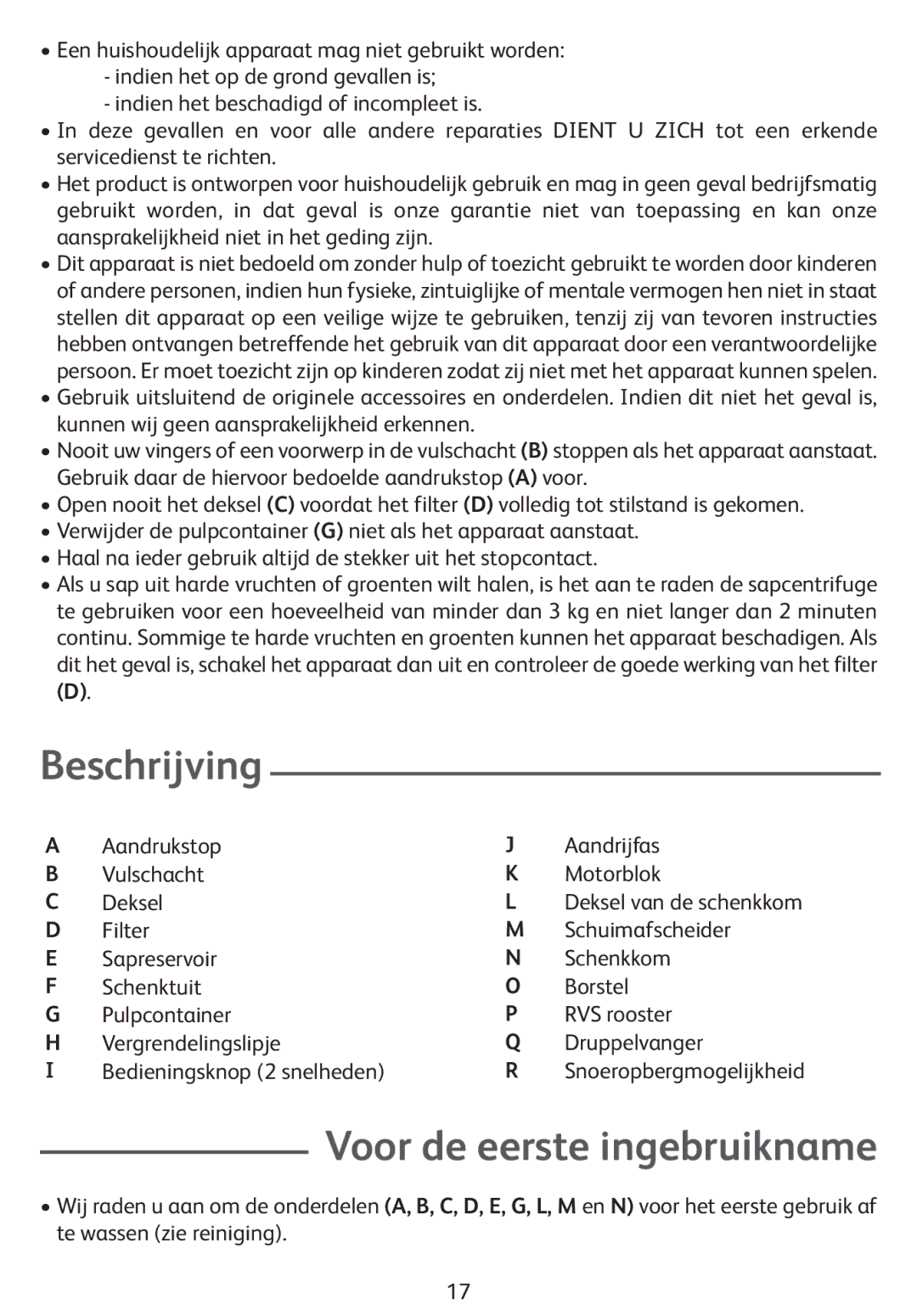 Tefal ZE400113, ZE400131 Beschrijving, Voor de eerste ingebruikname, Aandrukstop Aandrijfas Vulschacht Motorblok Deksel 