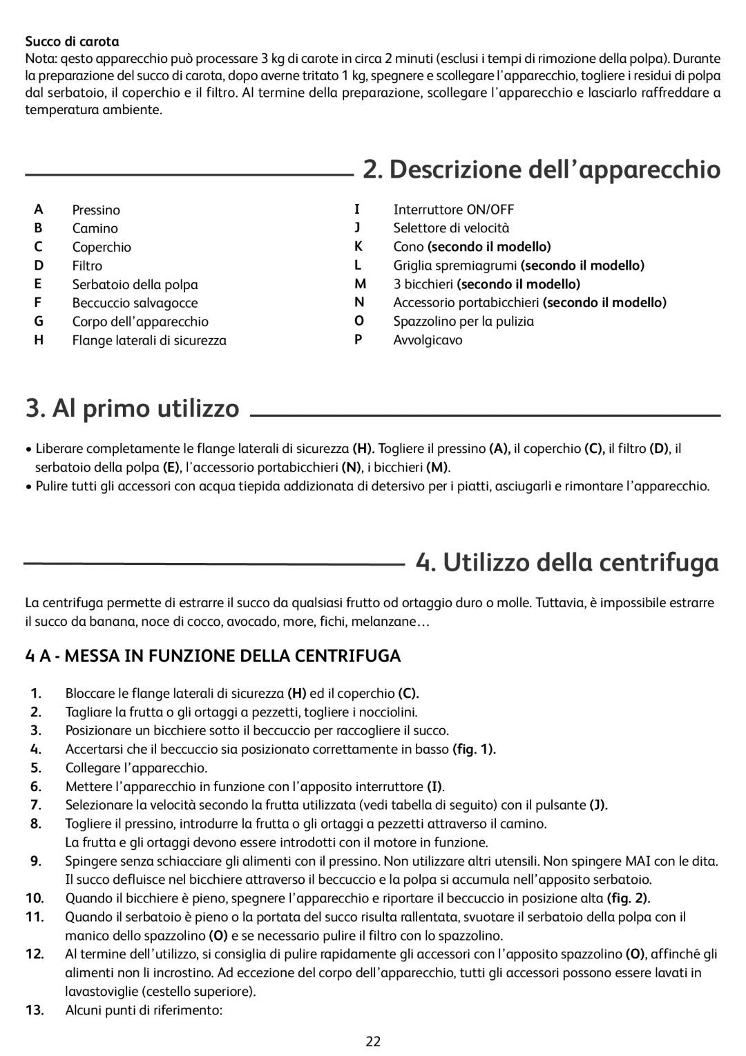 Tefal ZN355H66 manual Al primo utilizzo, Utilizzo della centrifuga, Messa in Funzione Della Centrifuga 