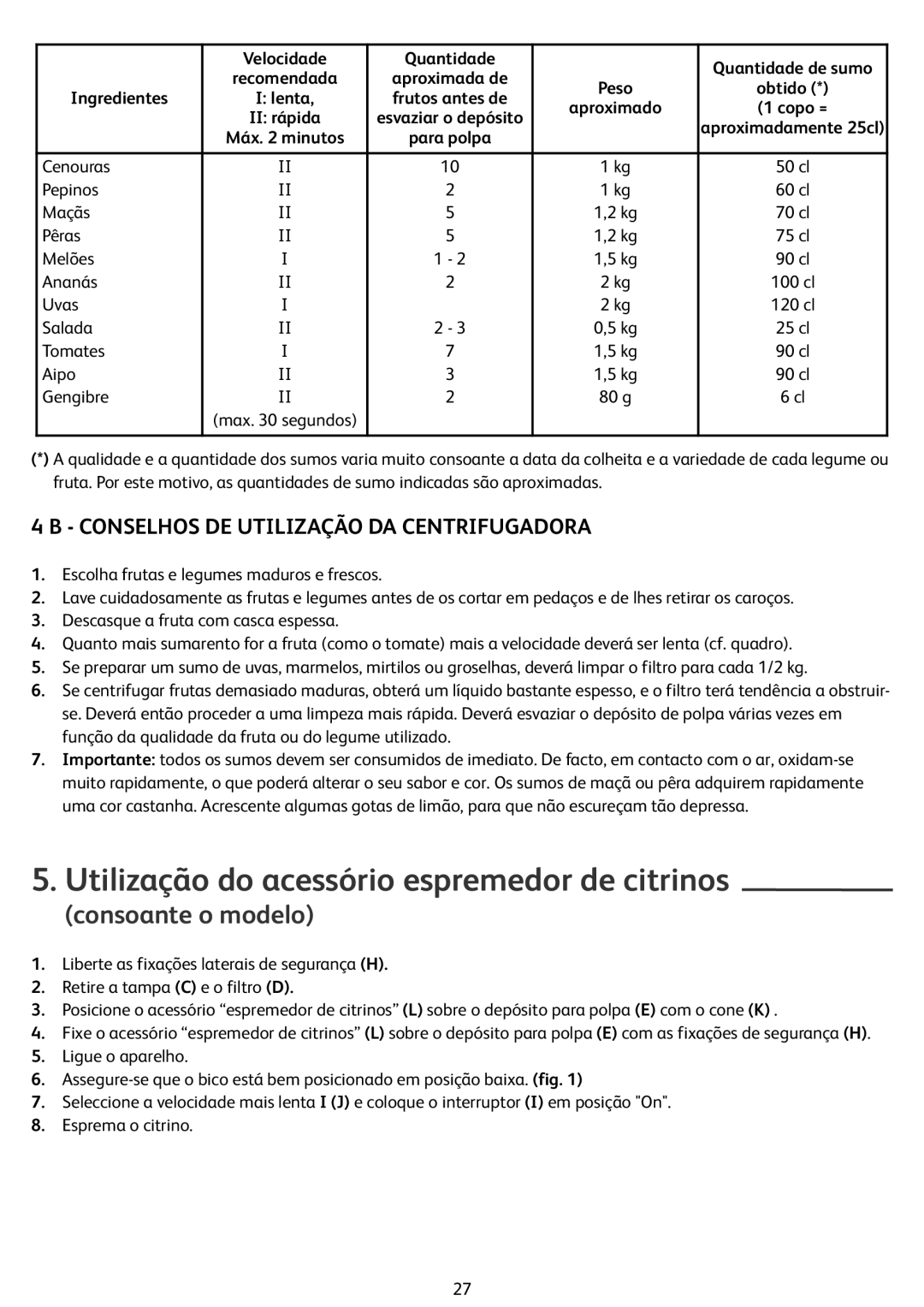 Tefal ZN355H66 manual Utilização do acessório espremedor de citrinos, Conselhos DE Utilização DA Centrifugadora 