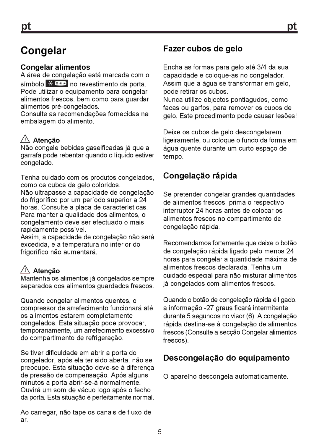 Teka TGF 270 manual Fazer cubos de gelo, Congelação rápida, Descongelação do equipamento, Congelar alimentos 