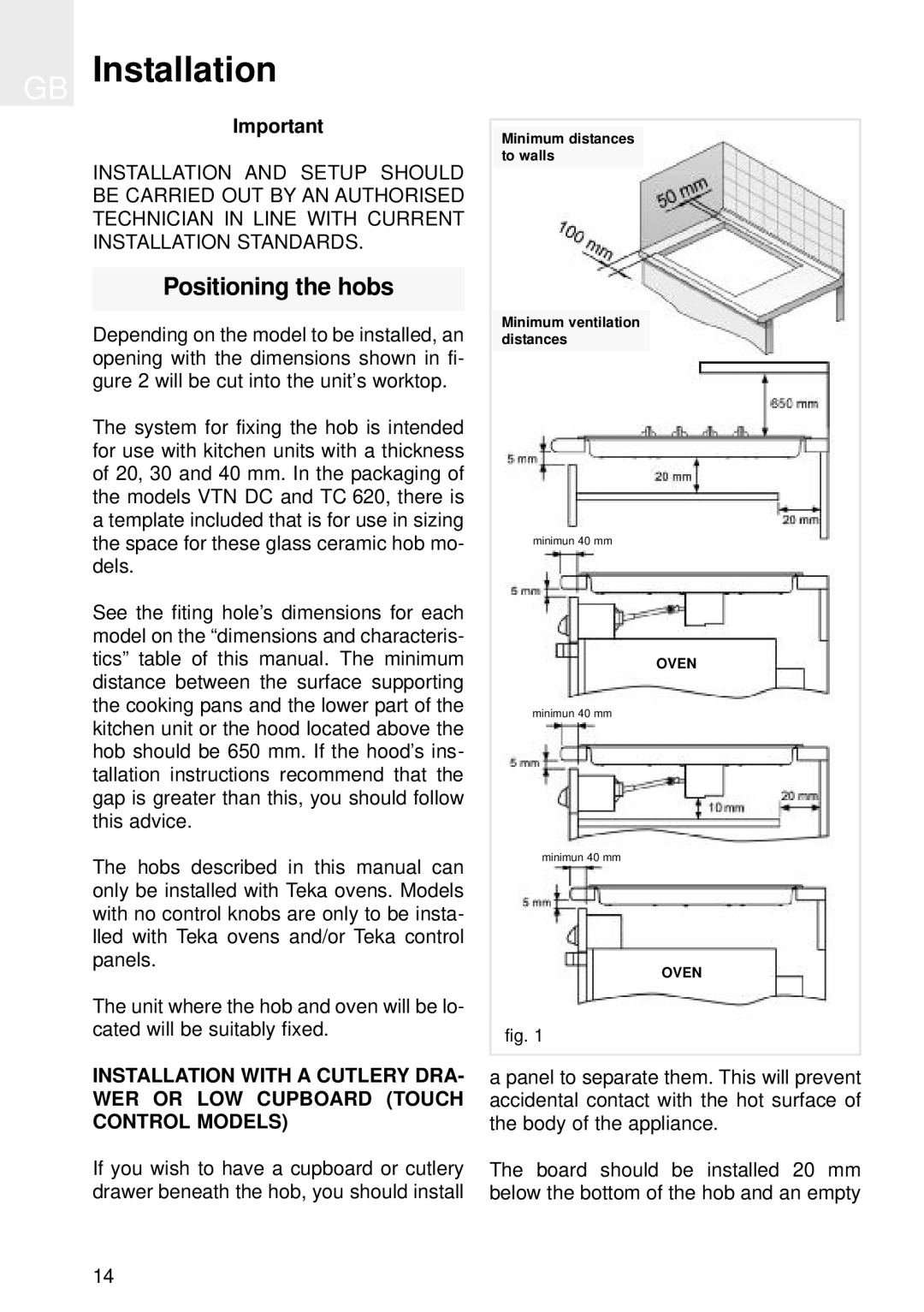 Teka TB 600, TT 620, VT CM, VT DUAL., 1 VTC B, TR 640, TR 735 AB, TR 600, TT 640, TT 600 GB Installation, Positioning the hobs 