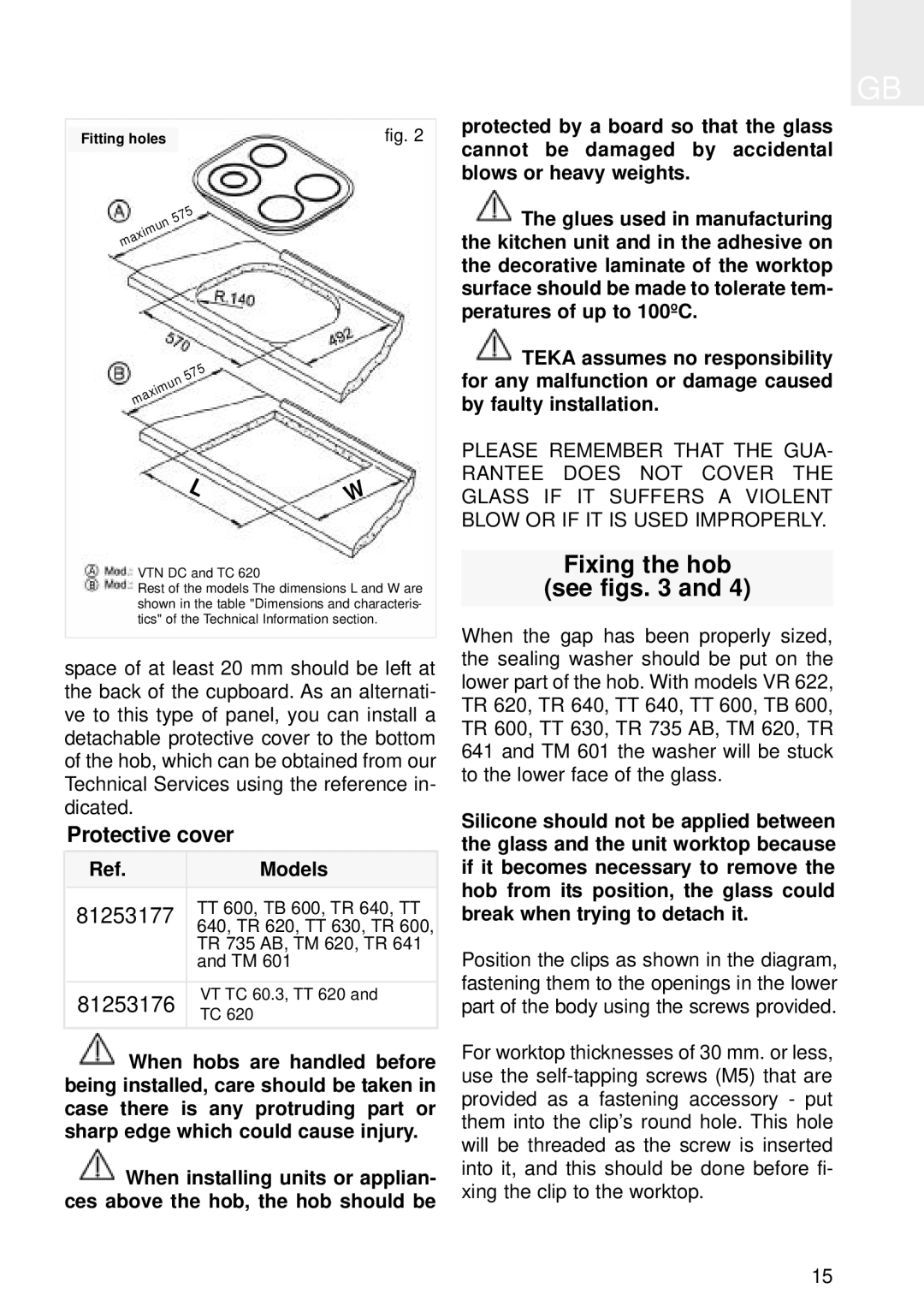 Teka TR 640, TT 620, VT CM, VT DUAL., 1 VTC B, TB 600, TR 735 AB, TR 600, TT 640, TT 600 manual Fixing the hob See figs, Models 