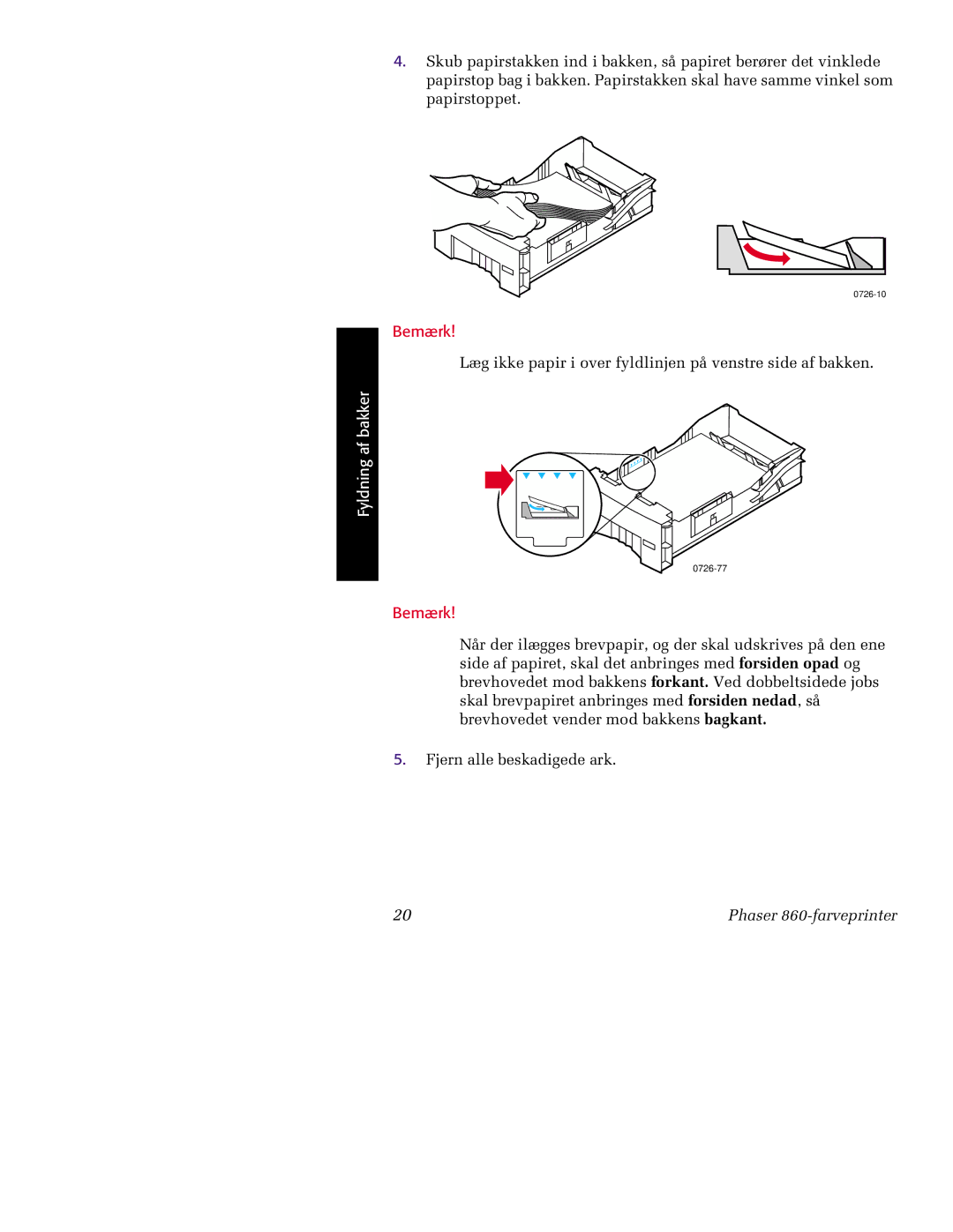 Tektronix 860 manual Læg ikke papir i over fyldlinjen på venstre side af bakken 