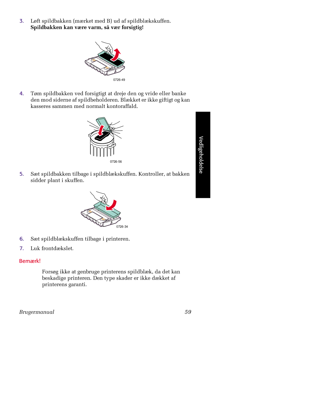 Tektronix 860 manual Spildbakken kan være varm, så vær forsigtig 