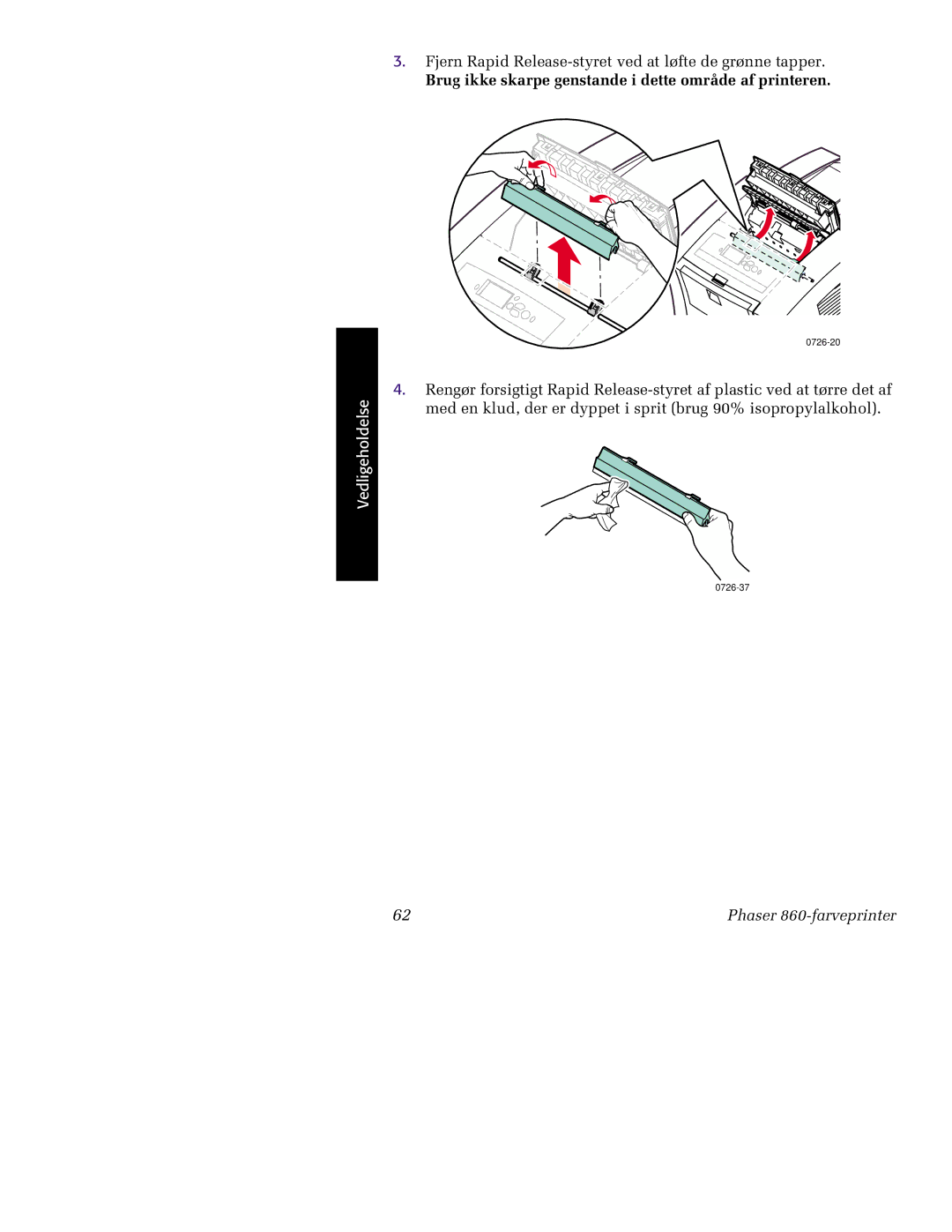 Tektronix 860 manual Brug ikke skarpe genstande i dette område af printeren 