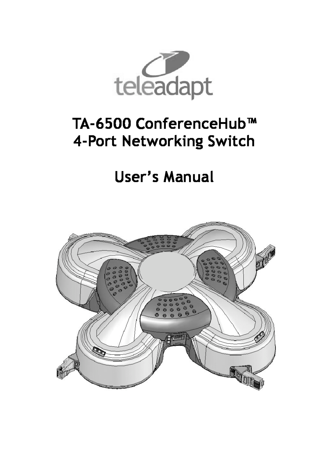 TeleAdapt user manual User’s Manual, TA-6500 ConferenceHub 4-Port Networking Switch 