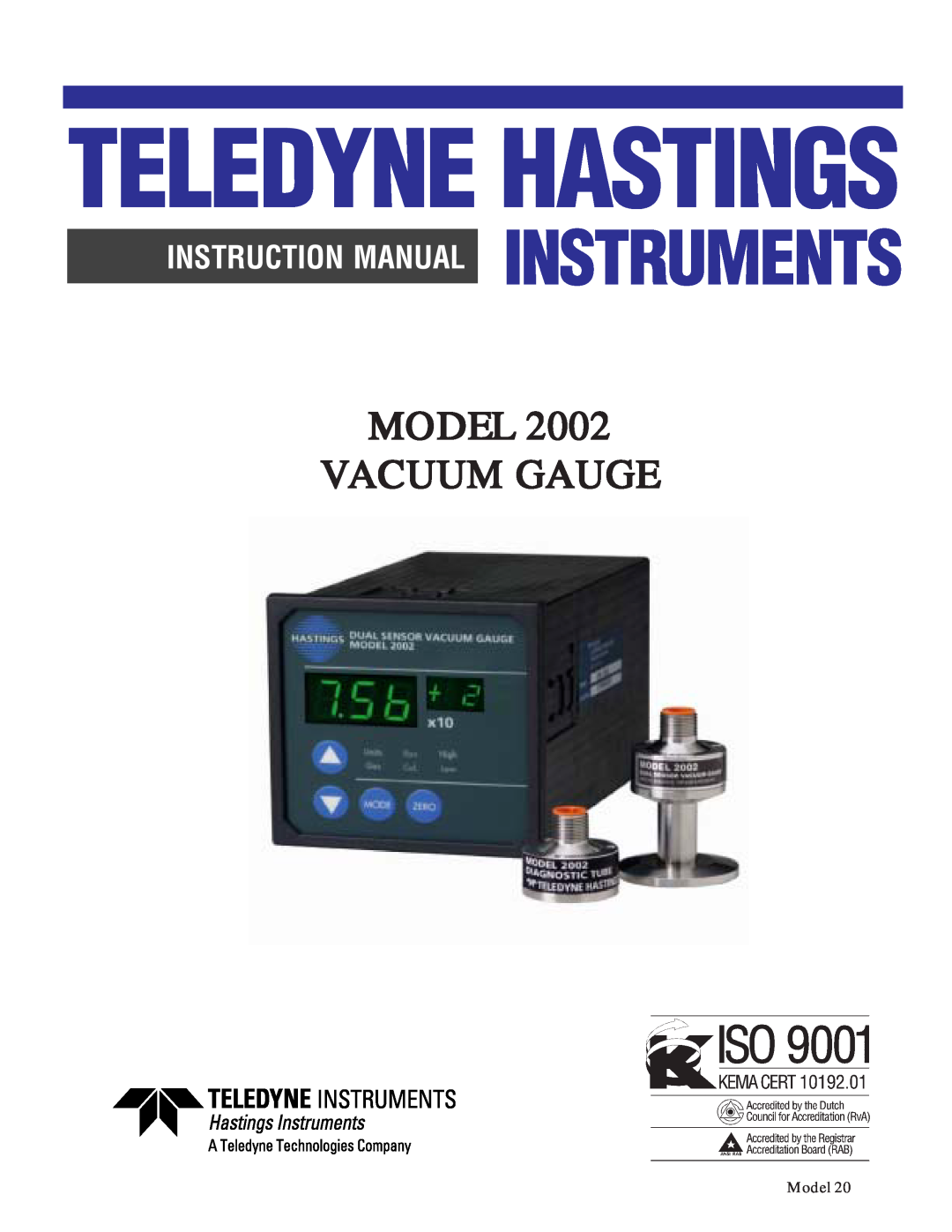 Teledyne 2002 instruction manual Teledyne Hastings, Instruments, I S O 9 0 0, Model Vacuum Gauge, C E R T I F I E D 