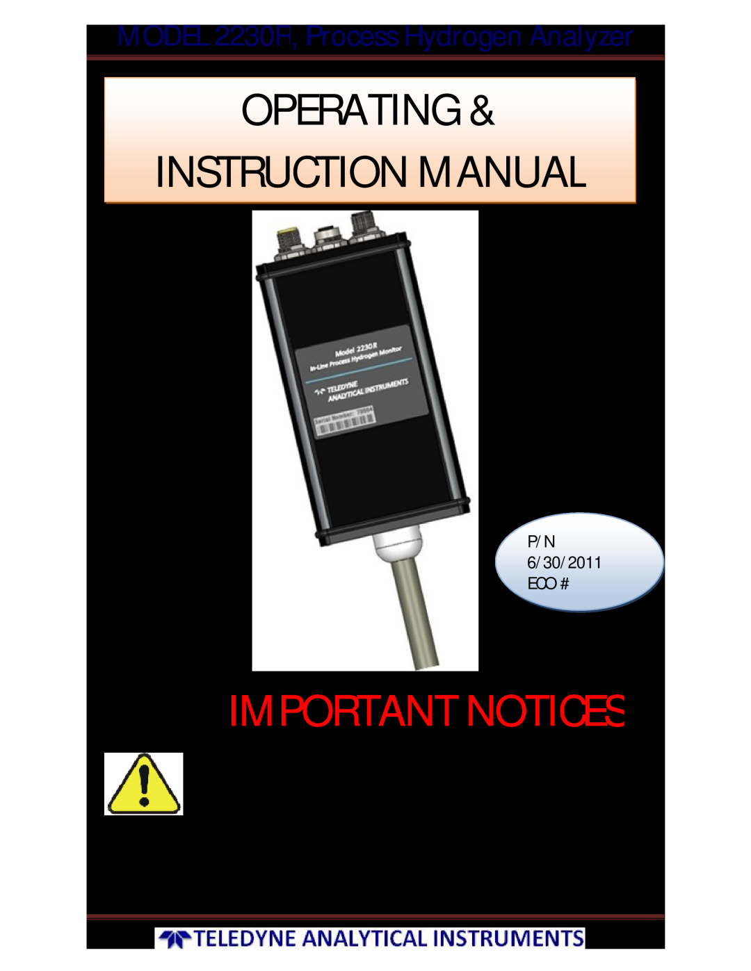 Teledyne instruction manual MODEL 2230R, Process Hydrogen Analyzer, P/N 6/30/2011 ECO #, Important Notices, Page 
