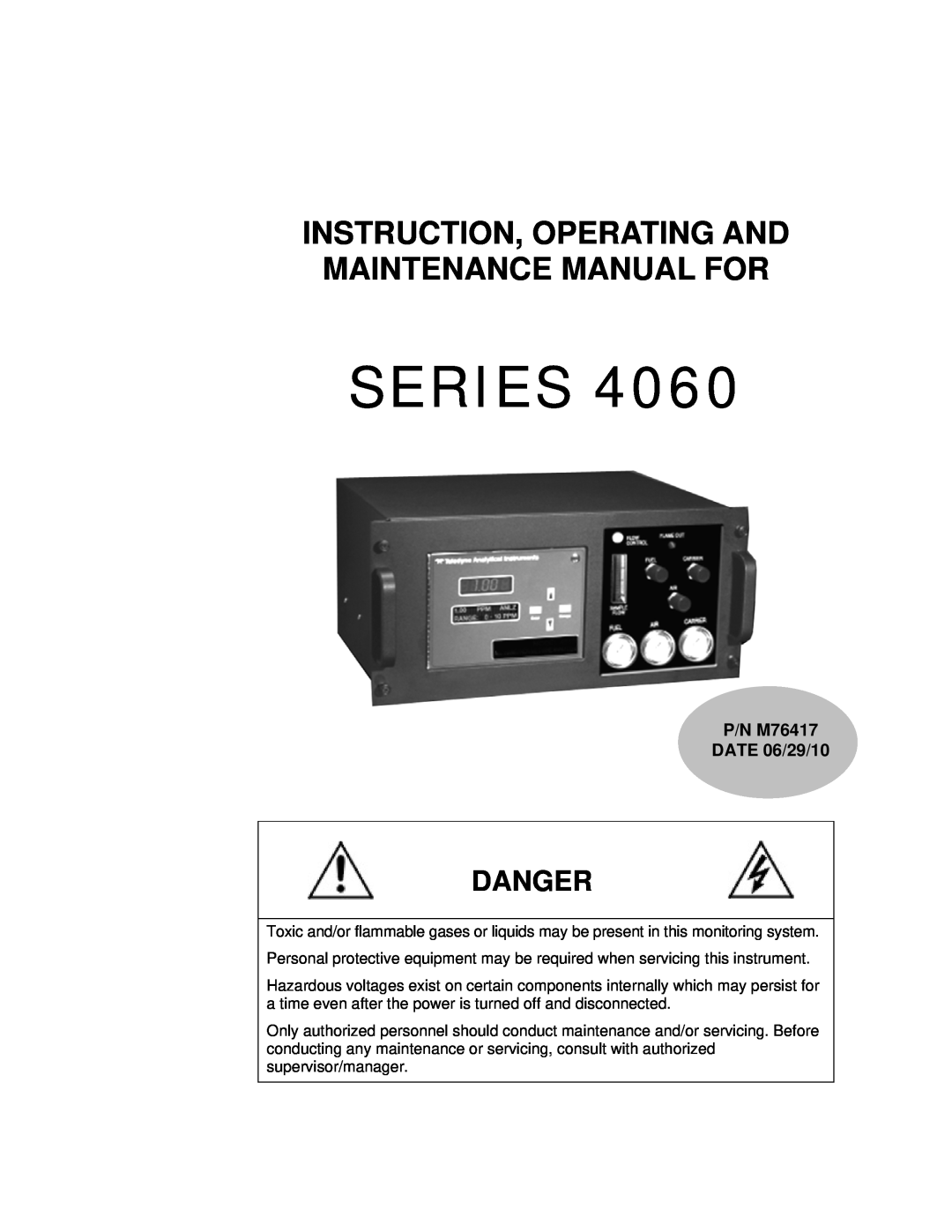 Teledyne 4060 manual Danger, Series, Instruction, Operating And Maintenance Manual For, P/N M76417 DATE 06/29/10 