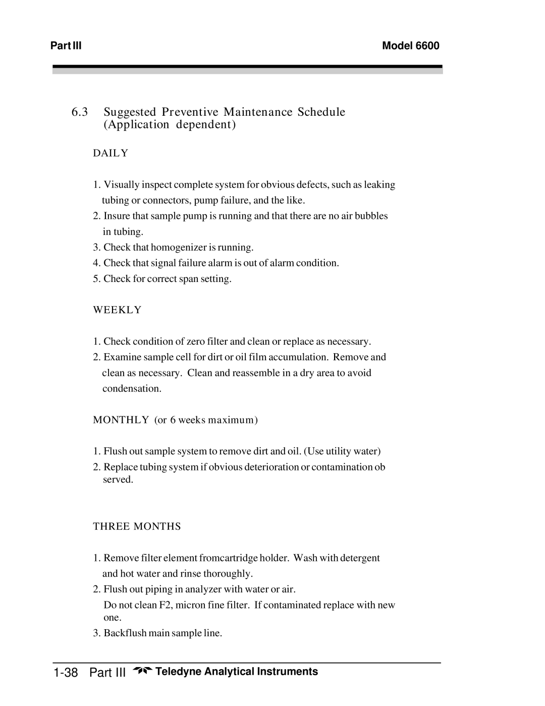 Teledyne 6600 manual Daily, Monthly or 6 weeks maximum 