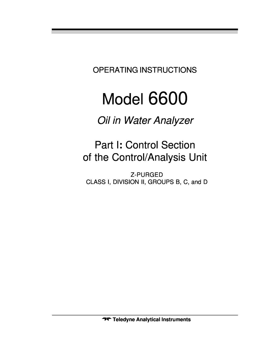 Teledyne 6600 Model, Oil in Water Analyzer, Part I: Control Section, of the Control/Analysis Unit, Operating Instructions 