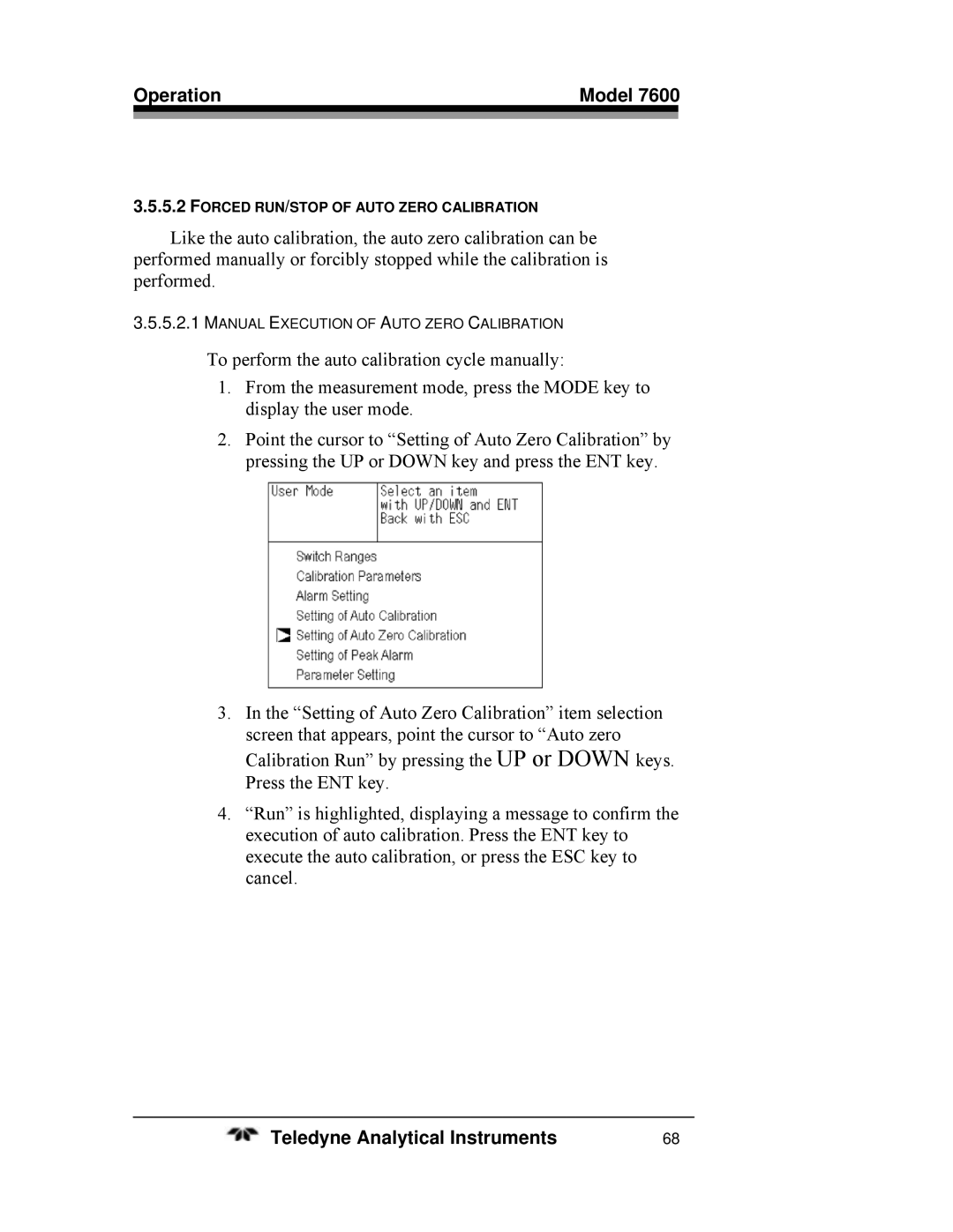 Teledyne 7600 operating instructions Forced RUN/STOP of Auto Zero Calibration 