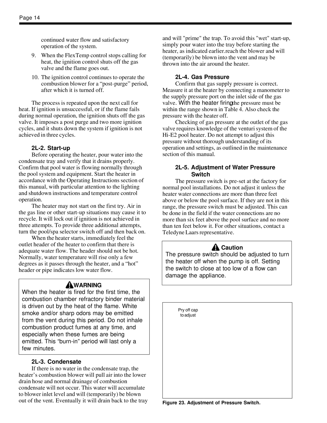 Teledyne EHE warranty 2L-2. Start-up, 2L-3. Condensate, 2L-4. Gas Pressure, 2L-5. Adjustment of Water Pressure Switch 