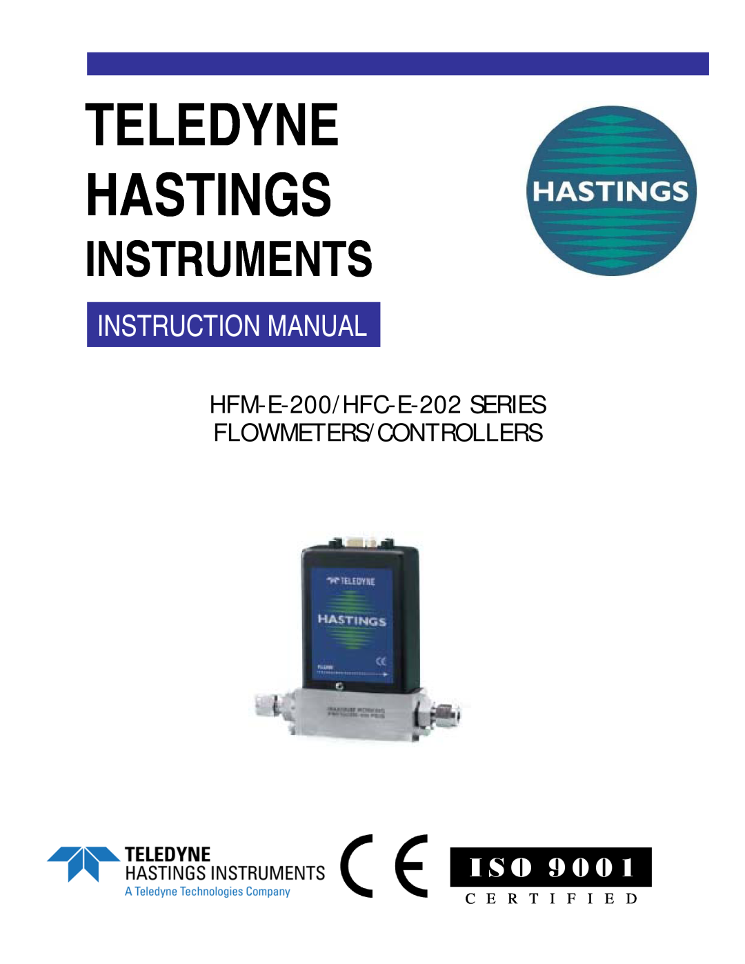 Teledyne HFM-E-200 instruction manual Teledyne Hastings, Instruments, Instruction Manual, I S O 9 0 0, C E R T I F I E D 