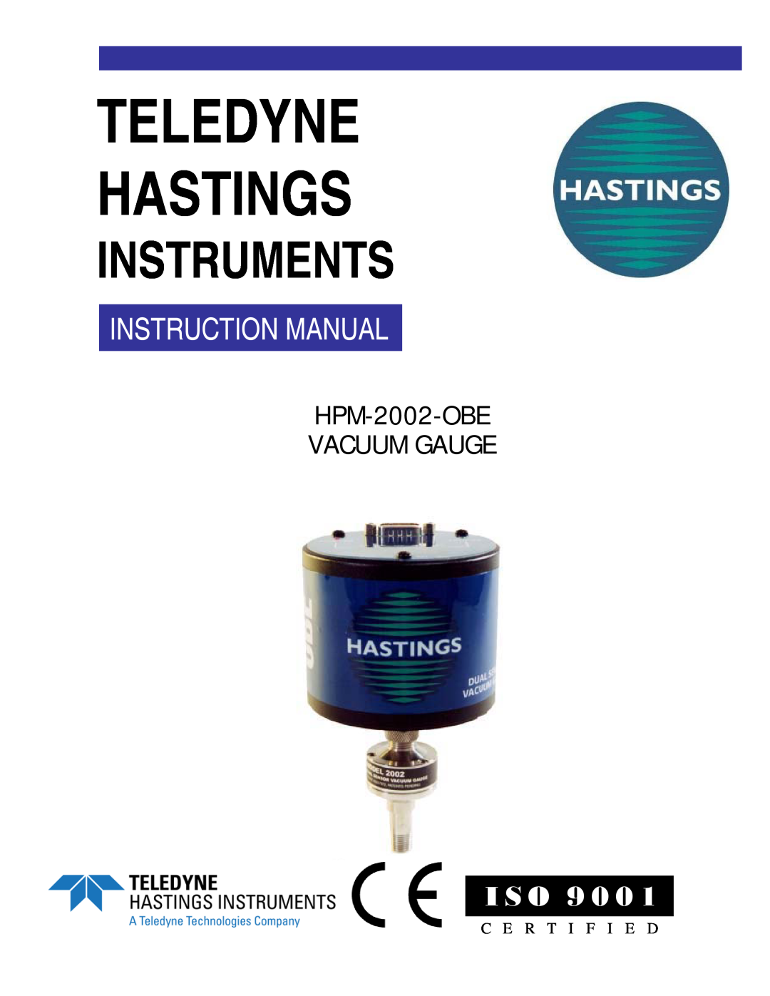 Teledyne HPM-2002-OBE instruction manual Teledyne Hastings, Instruments, Instruction Manual, I S O 9 0 0 