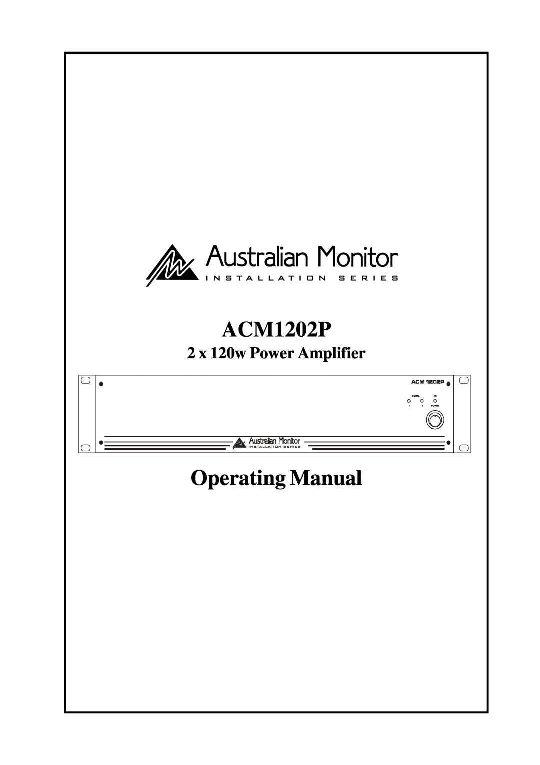 Telex ACM1202P manual Operating Manual, 2 x 120w Power Amplifier, Sig Nal 