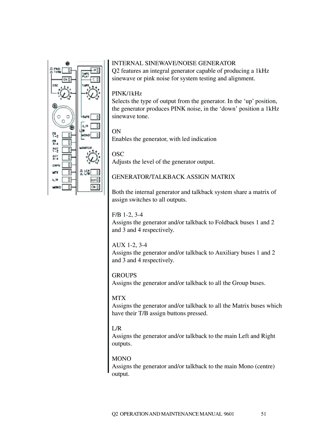 Telex Q II - FOH specifications Internal SINEWAVE/NOISE Generator, Osc, GENERATOR/TALKBACK Assign Matrix, Groups, Mtx 