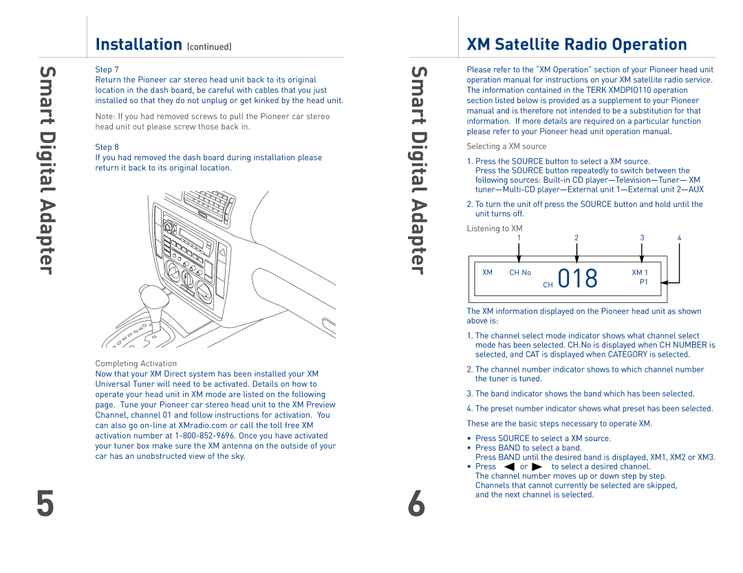 TERK Technologies XMDPIO110 XM Satellite Radio Operation, Head unit out please screw those back, Completing Activation 