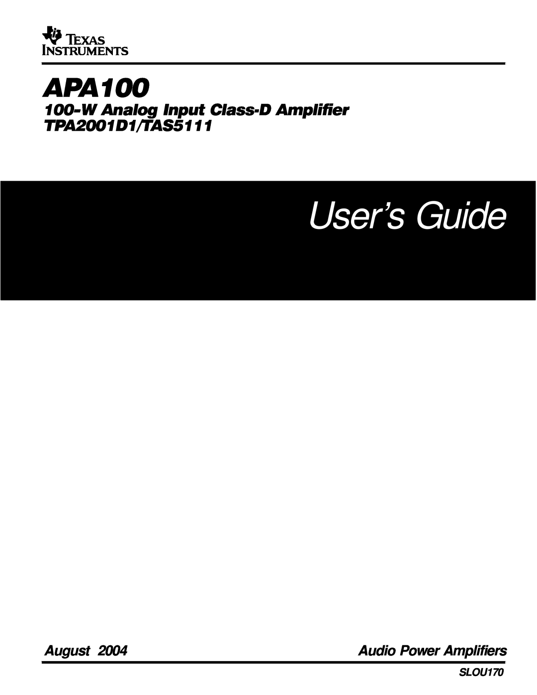 Texas Instruments APA100 manual User’s Guide, August, Audio Power Amplifiers, SLOU170 