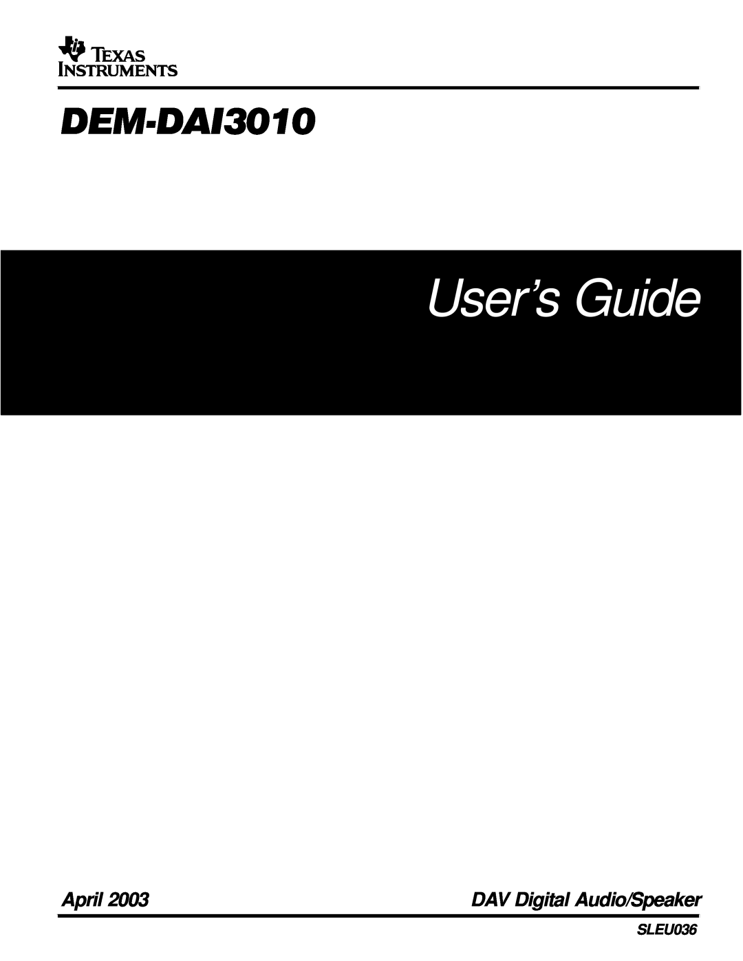 Texas Instruments DEM-DAI3010 manual User’s Guide, DEMDAI3010, April, DAV Digital Audio/Speaker, SLEU036 
