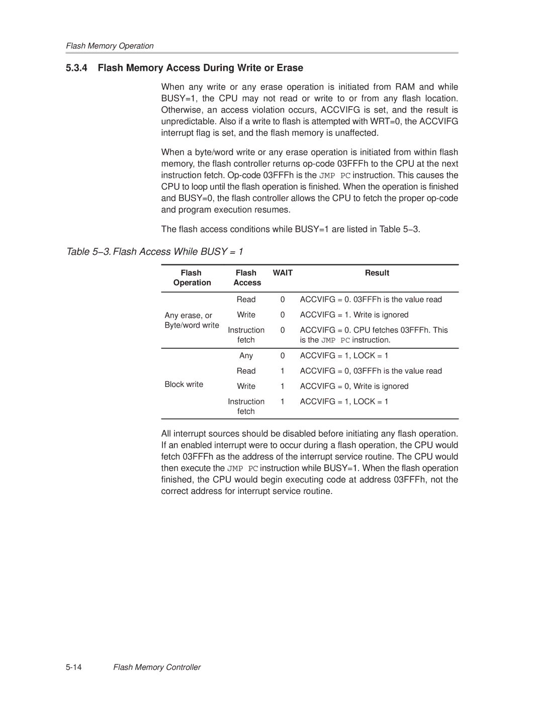 Texas Instruments MSP430x1xx manual Flash Memory Access During Write or Erase, 3. Flash Access While Busy =, Result 