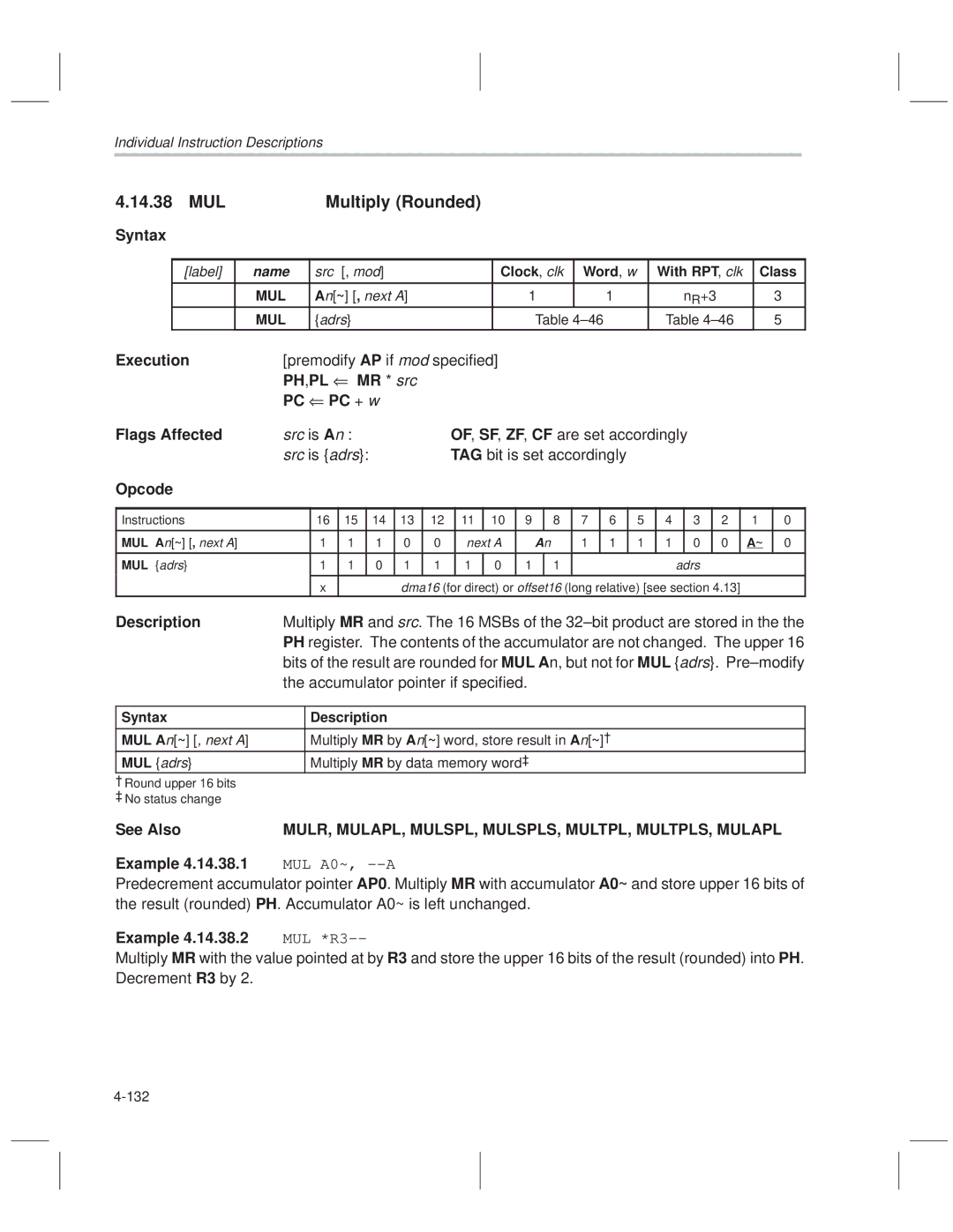 Texas Instruments MSP50C614 MUL Multiply Rounded, MR * src PC PC + w Flags Affected, Accumulator pointer if specified 